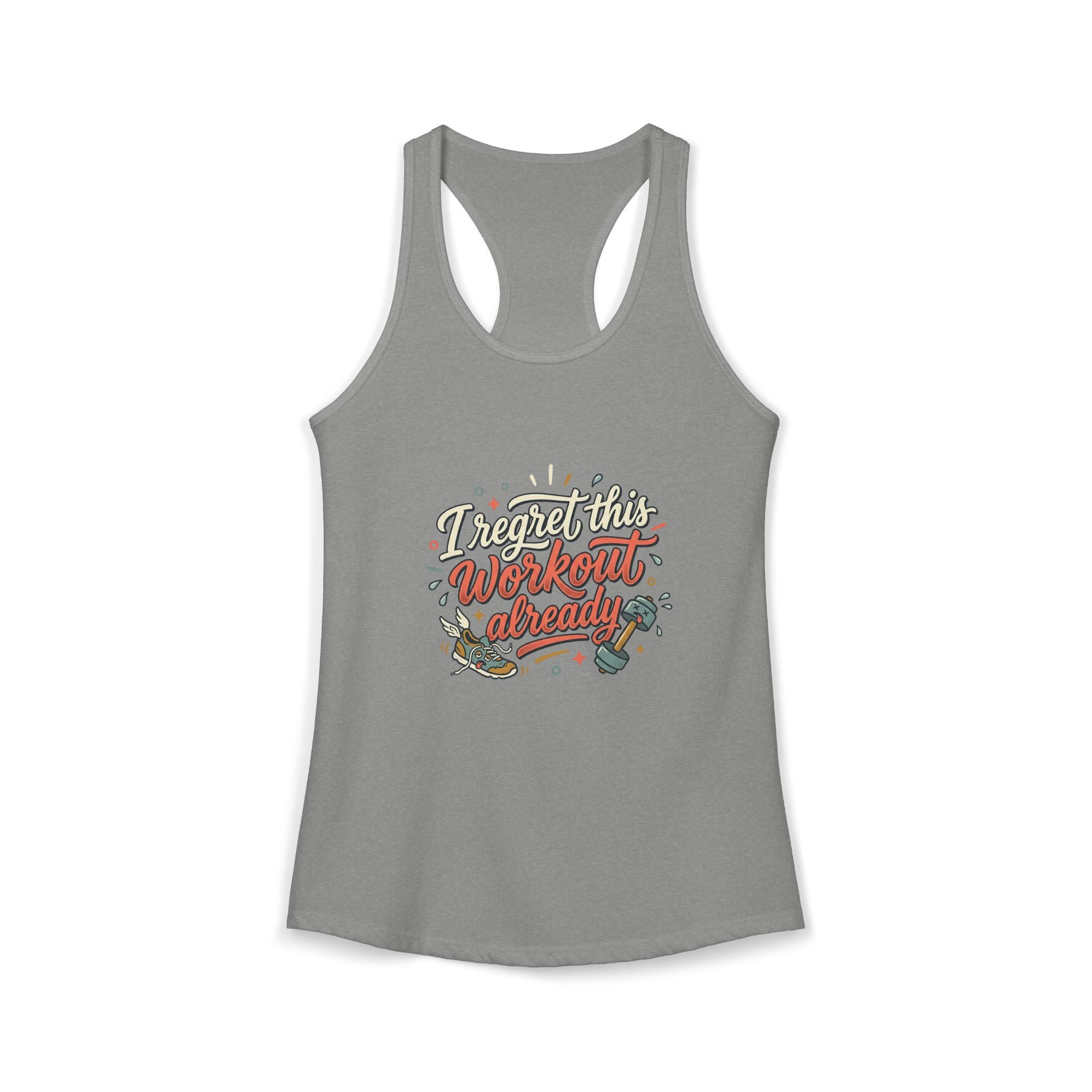 I Regret This Workout Already Women's Ideal Racerback Tank