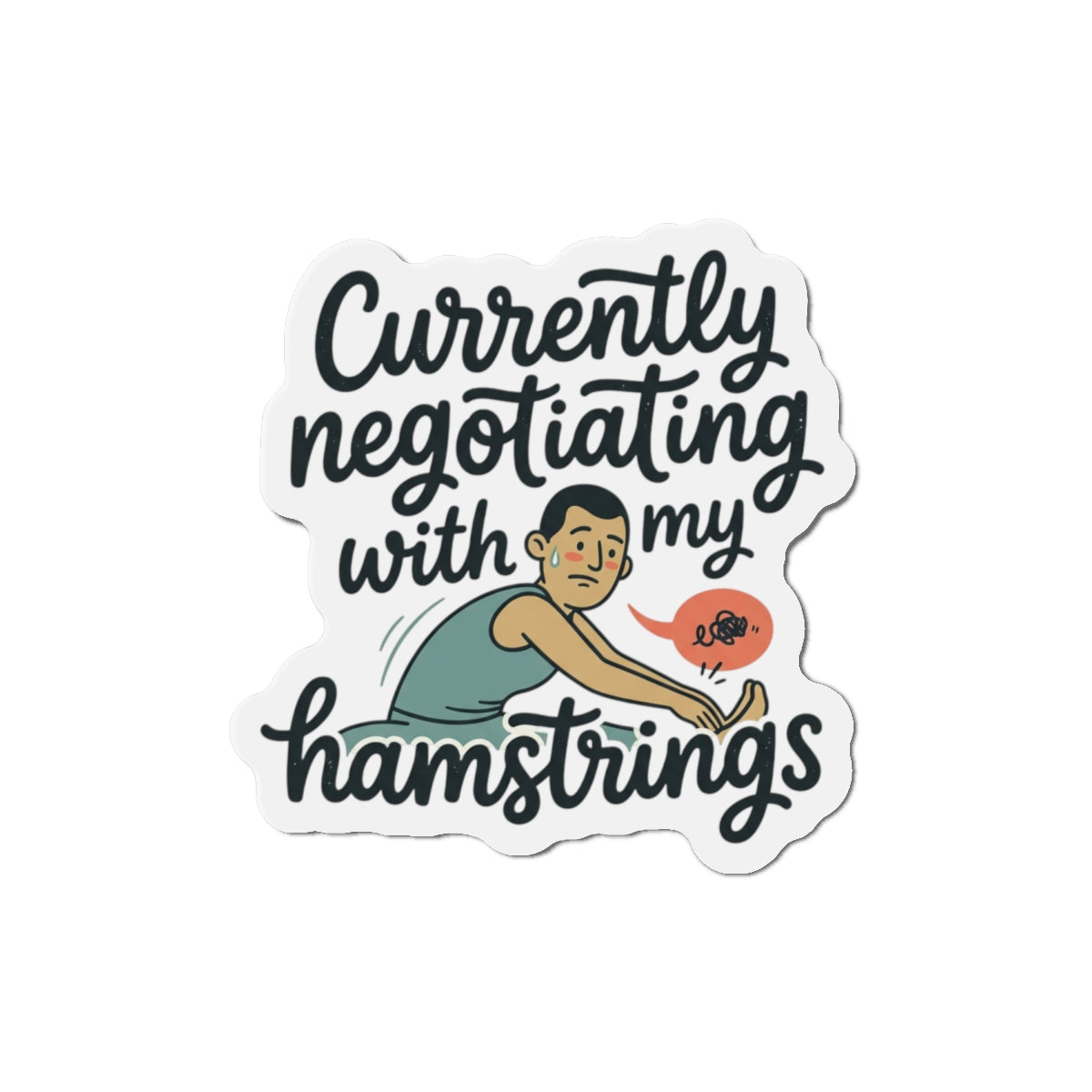 Currently Negotiating with my Hamstrings Die-Cut Magnets