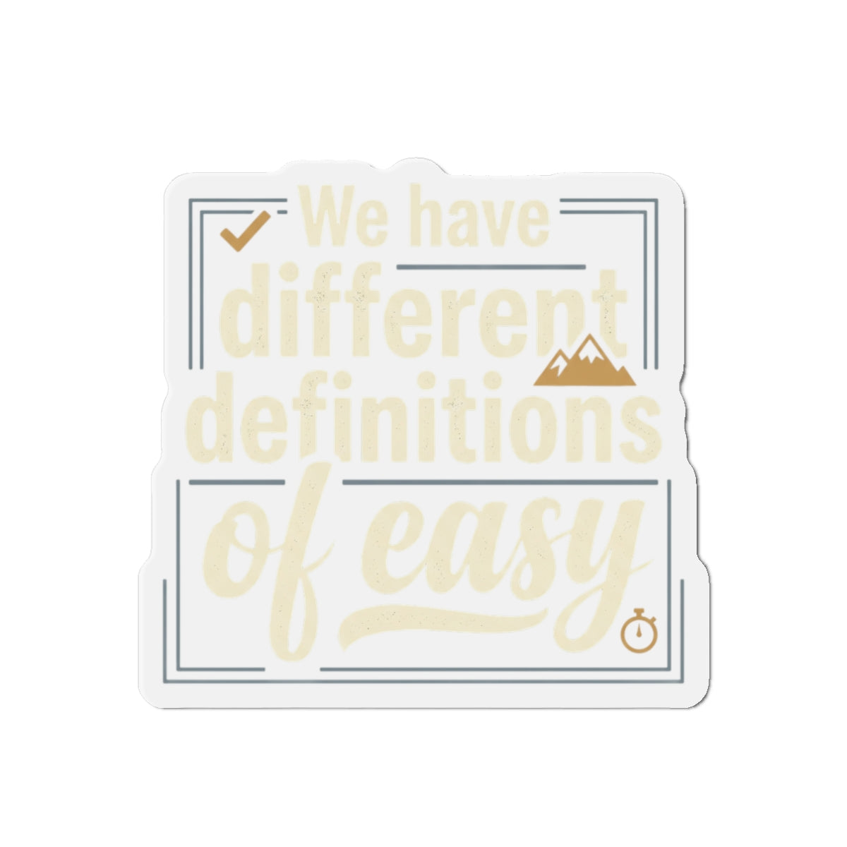 We Have Different Definitions of Easy Die-Cut Magnets
