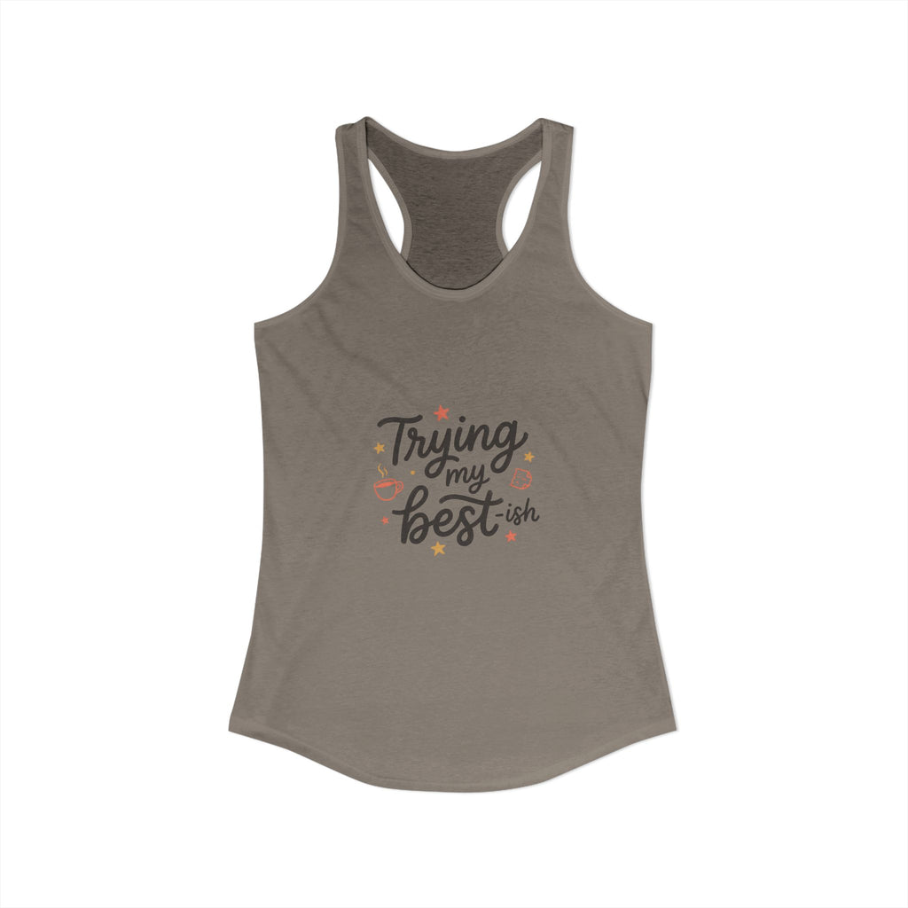 Trying My Best-ish Women's Ideal Racerback Tank