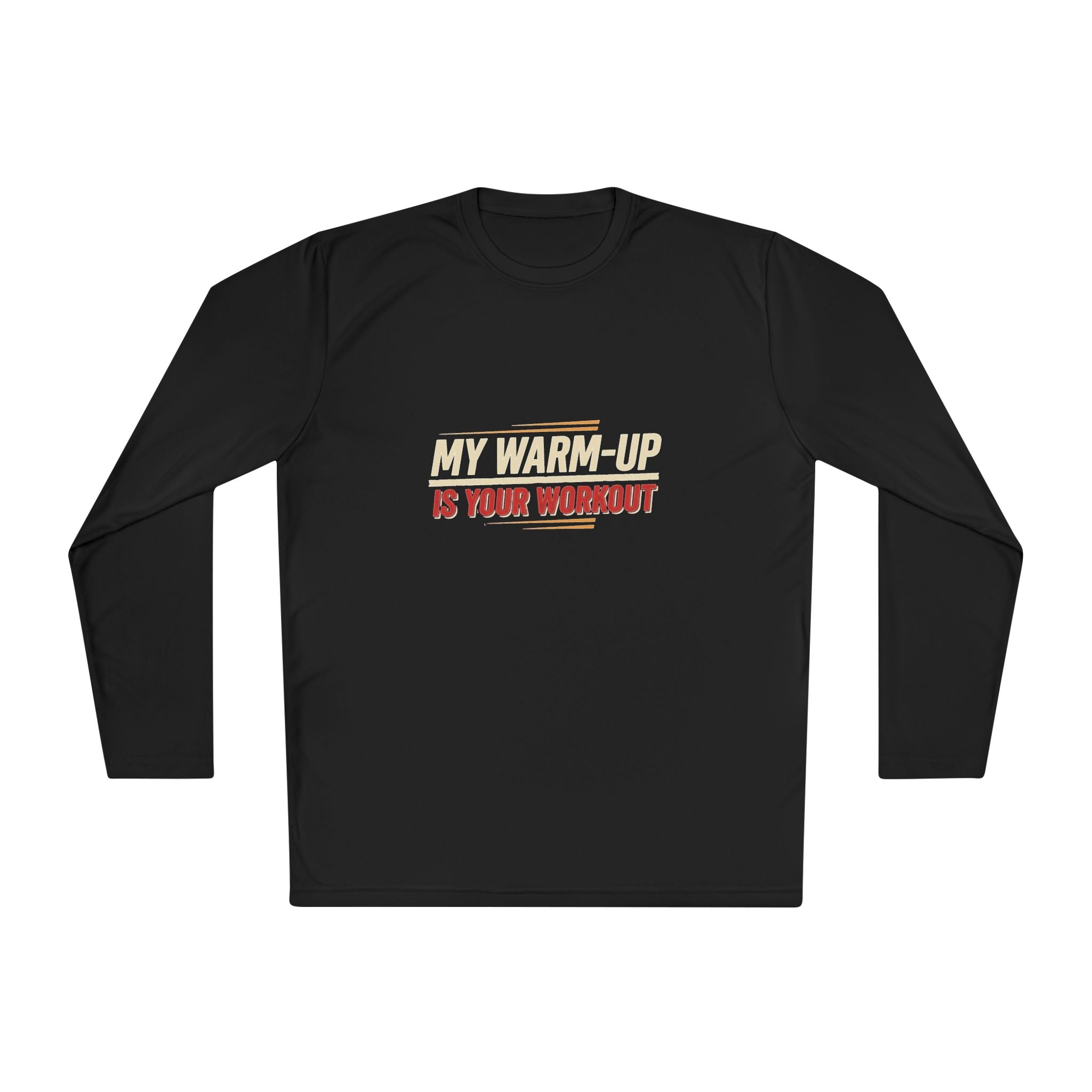 My Warm-Up is Your Workout Unisex Lightweight Long Sleeve Tee