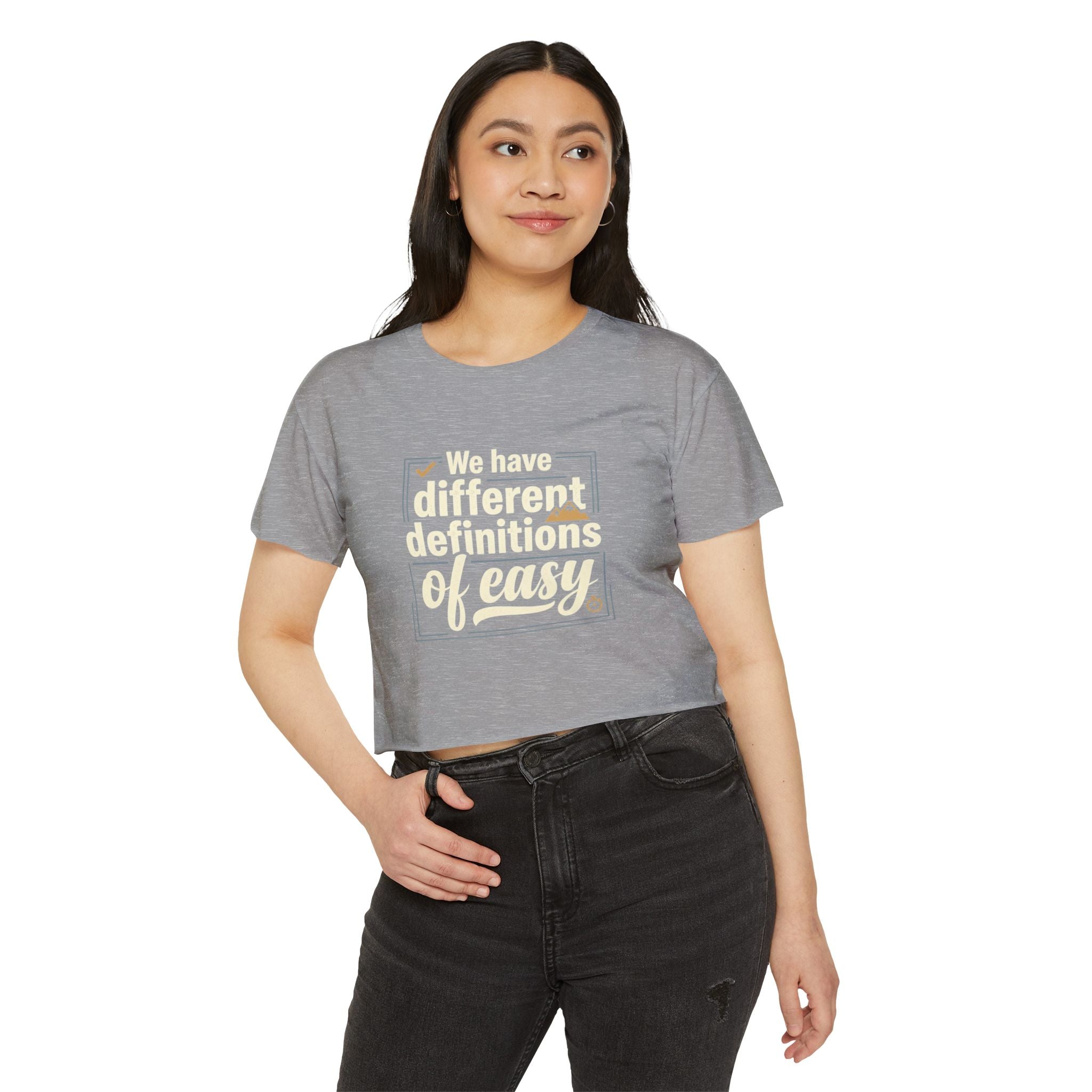 We Have Different Definitions of Easy Women's Festival Crop Top