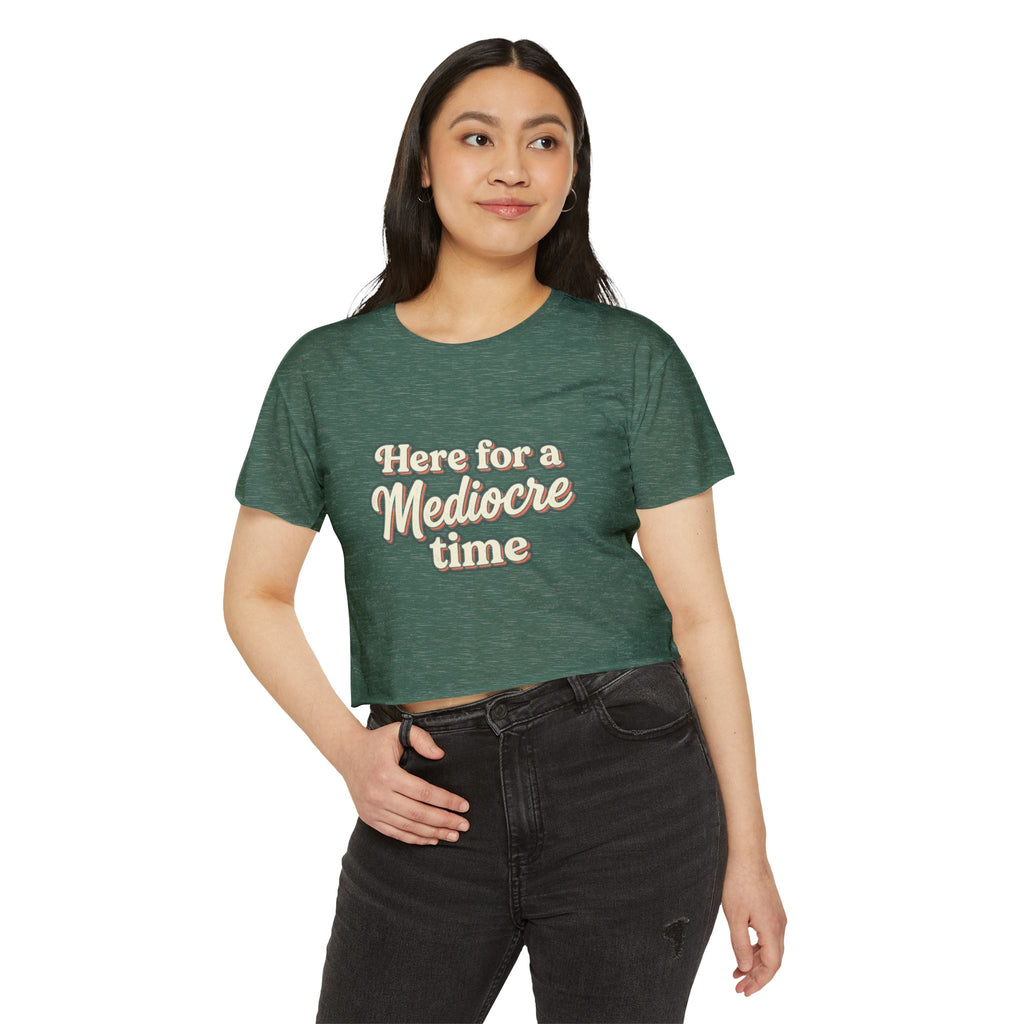 Here for a Mediocre Time Women's Festival Crop Top