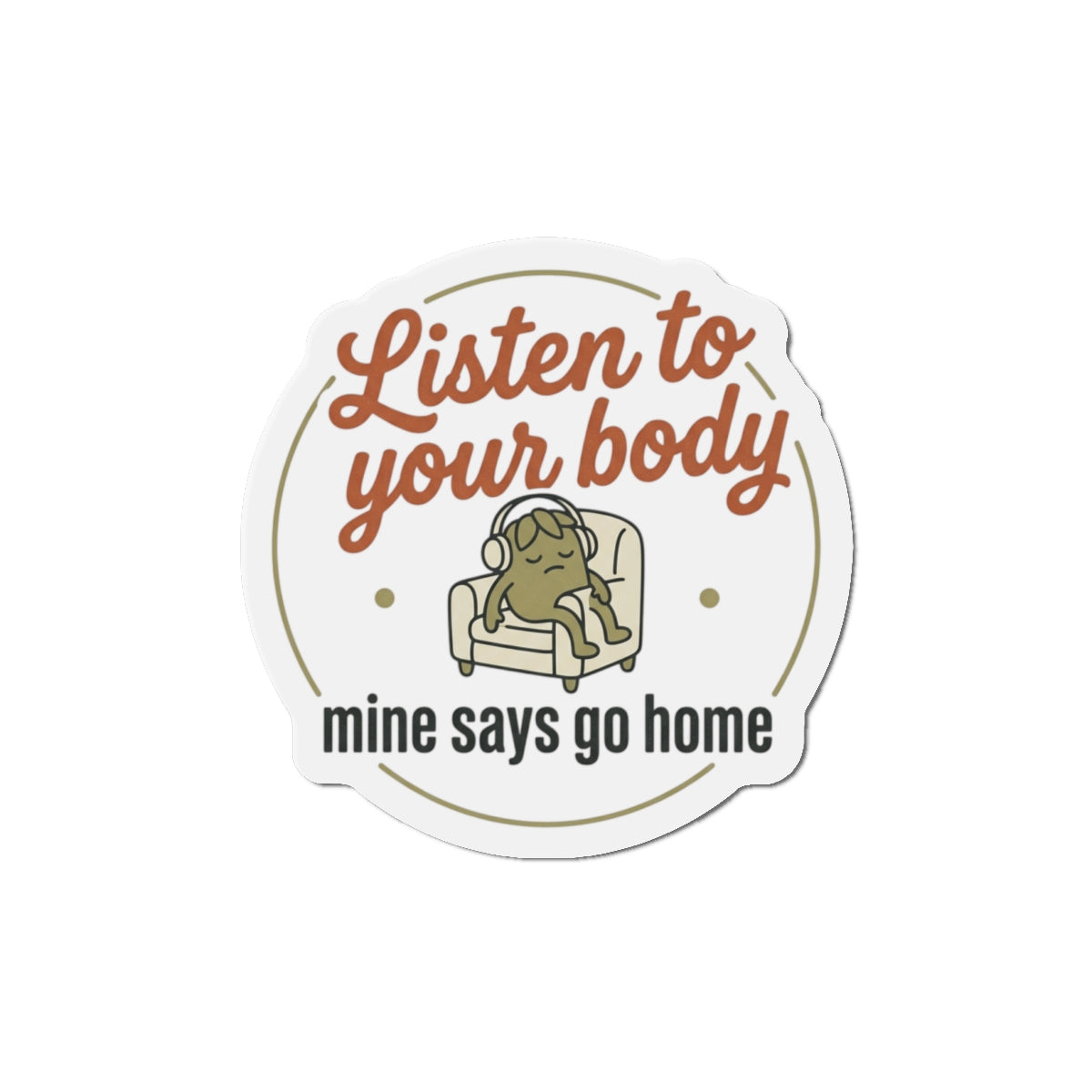 Listen to Your Body Die-Cut Magnets