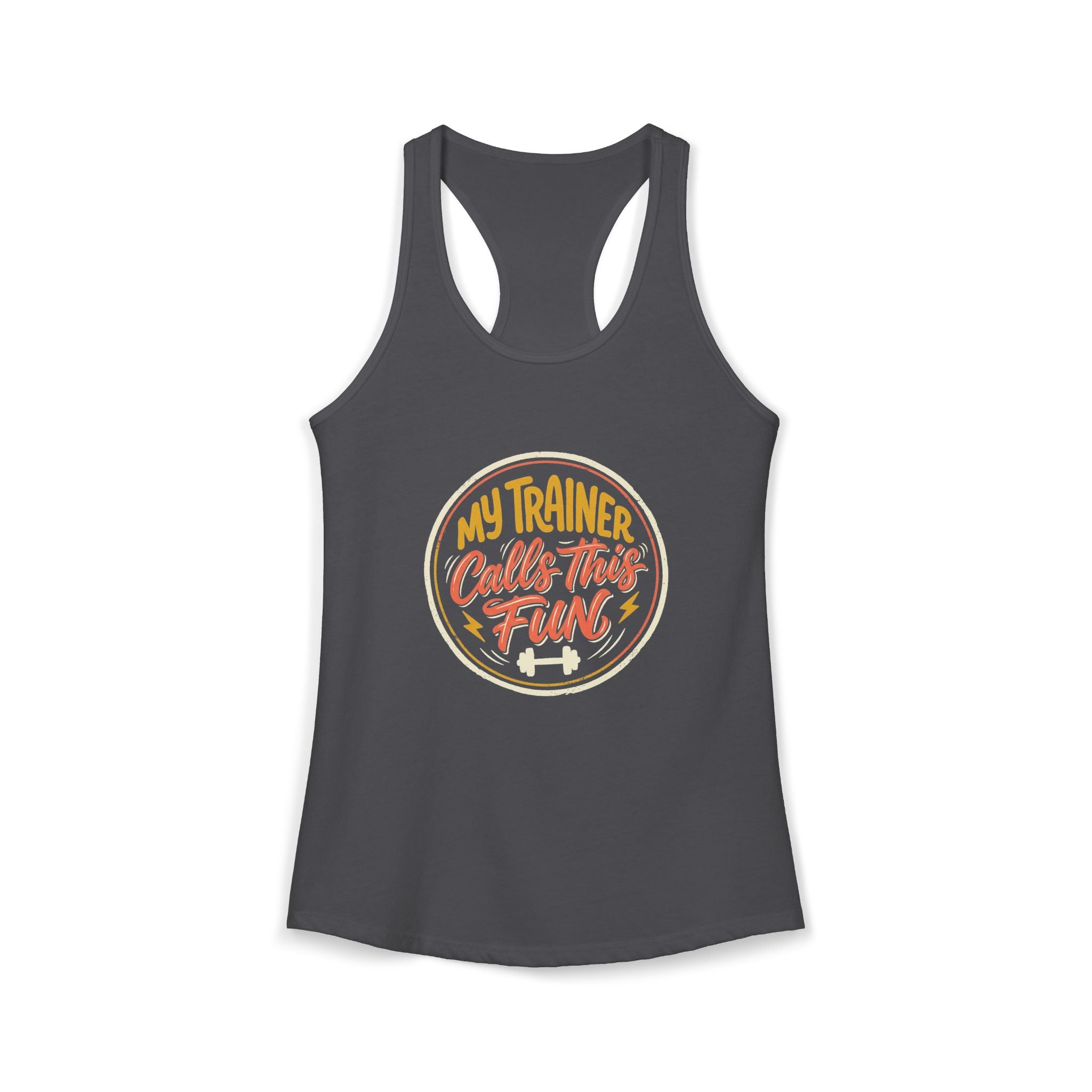 My Trainer Calls This Fun Women's Ideal Racerback Tank