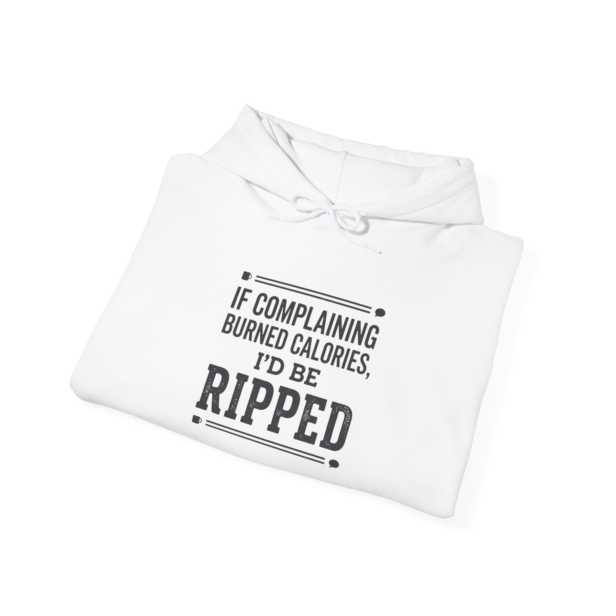 If Complaining Burned Calories Unisex Heavy Blend™ Hooded Sweatshirt
