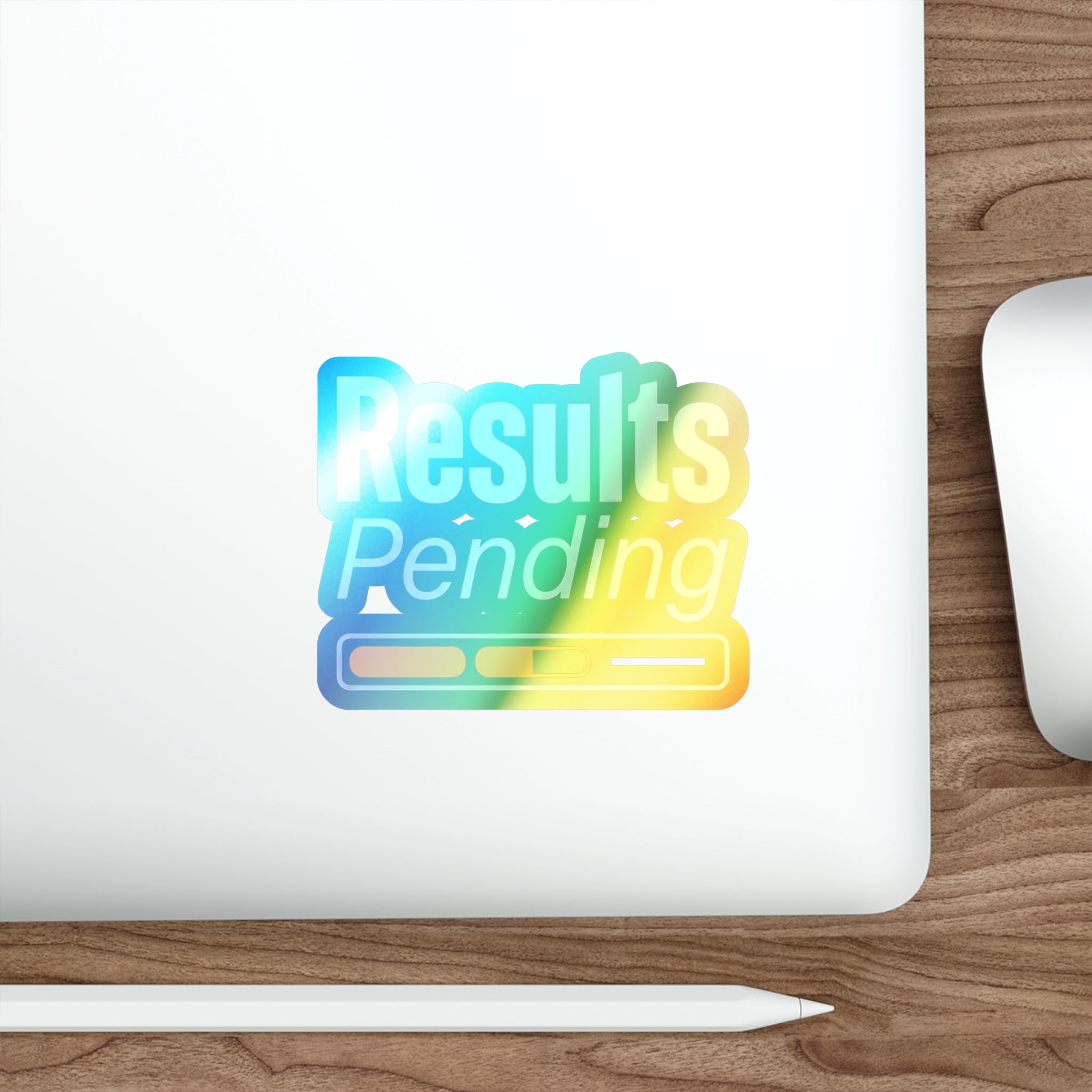Results Pending Holographic Die-cut Stickers
