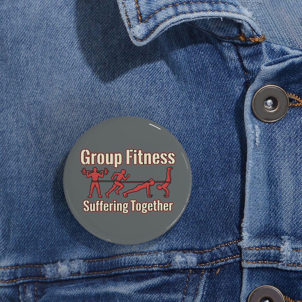 Group Fitness Suffering Together Round Pins