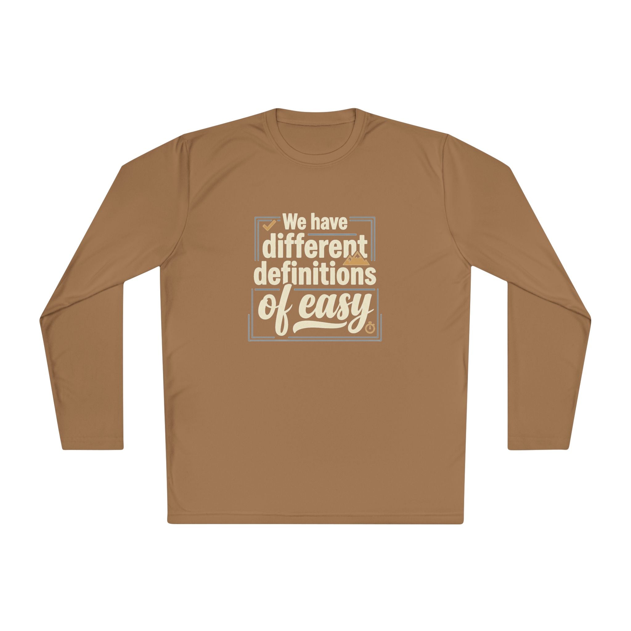 We Have Different Definitions of Easy Unisex Lightweight Long Sleeve Tee