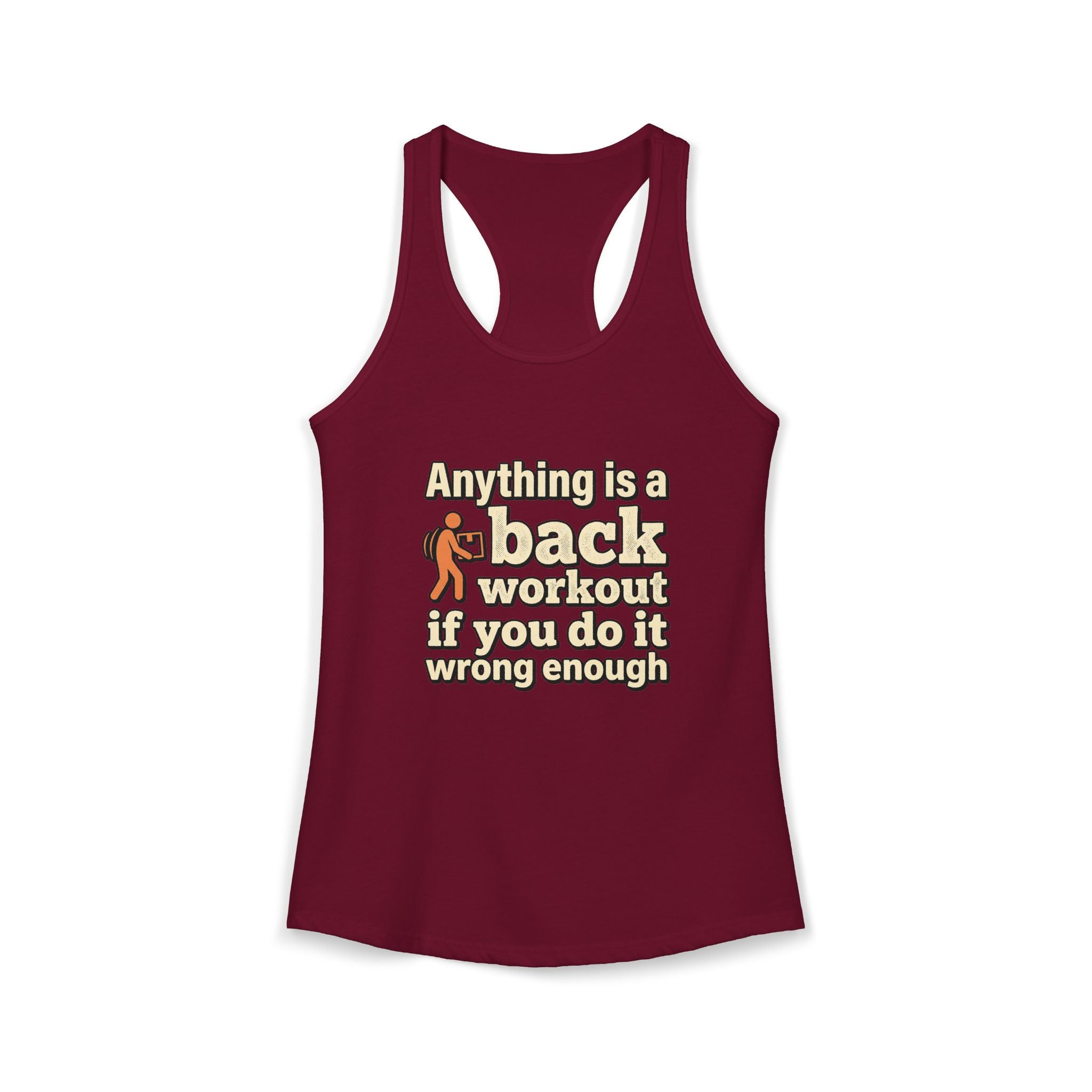 Anything is a Back Workout If You Do It Wrong Enough Women's Ideal Racerback Tank