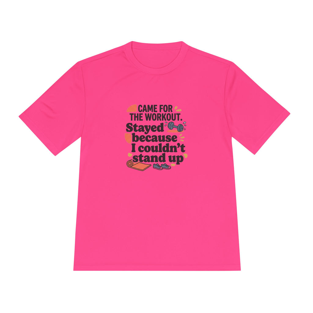 Came for the Workout Stayed Because I Couldn't Stand Up Unisex Moisture Wicking Tee
