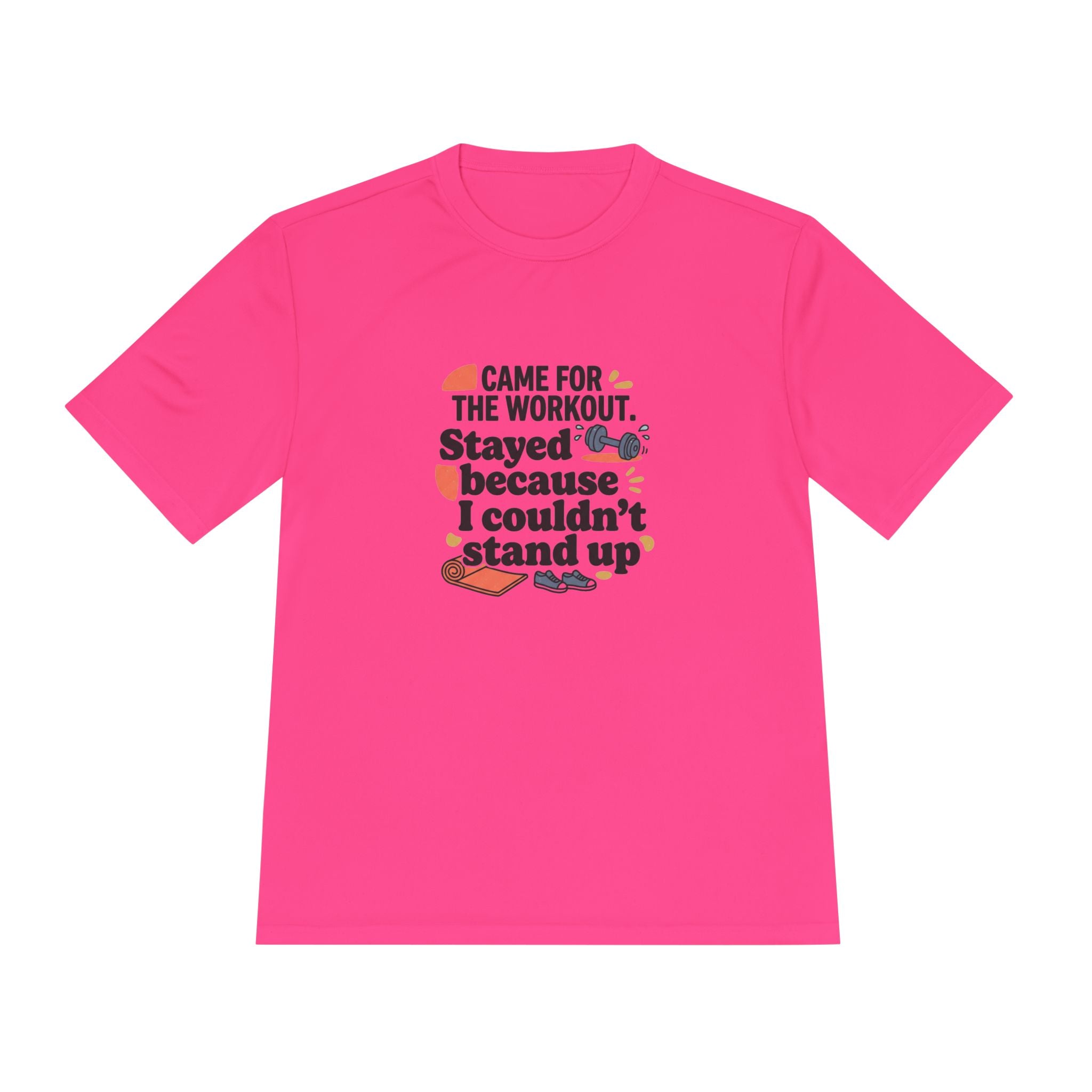 Came for the Workout Stayed Because I Couldn't Stand Up Unisex Moisture Wicking Tee