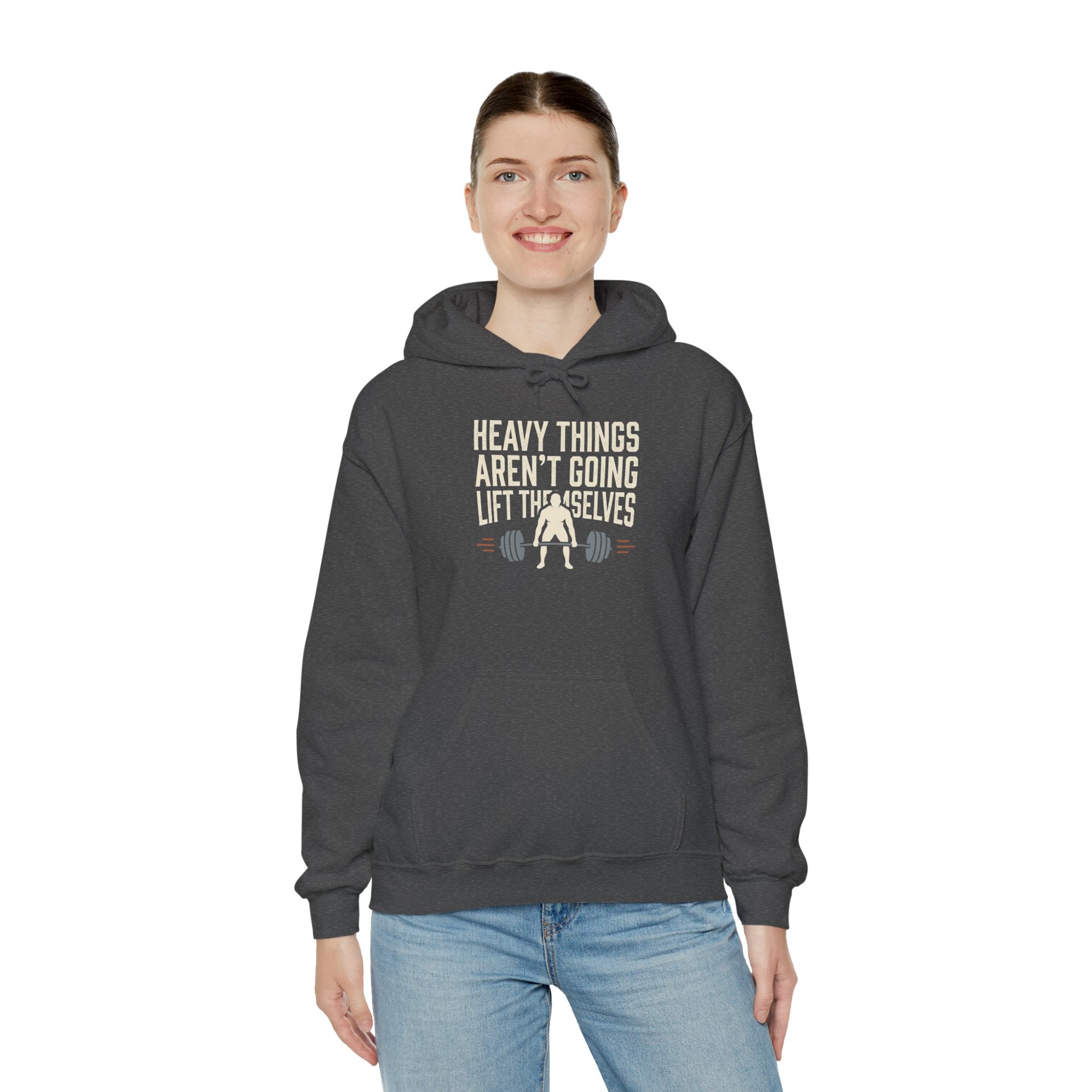 Heavy Things Aren't Going to Lift Themselves Unisex Heavy Blend™ Hooded Sweatshirt