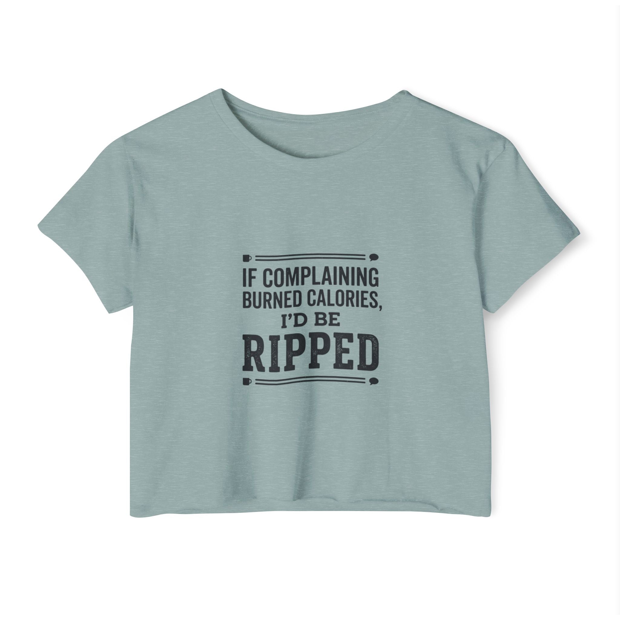 If Complaining Burned Calories Women's Festival Crop Top
