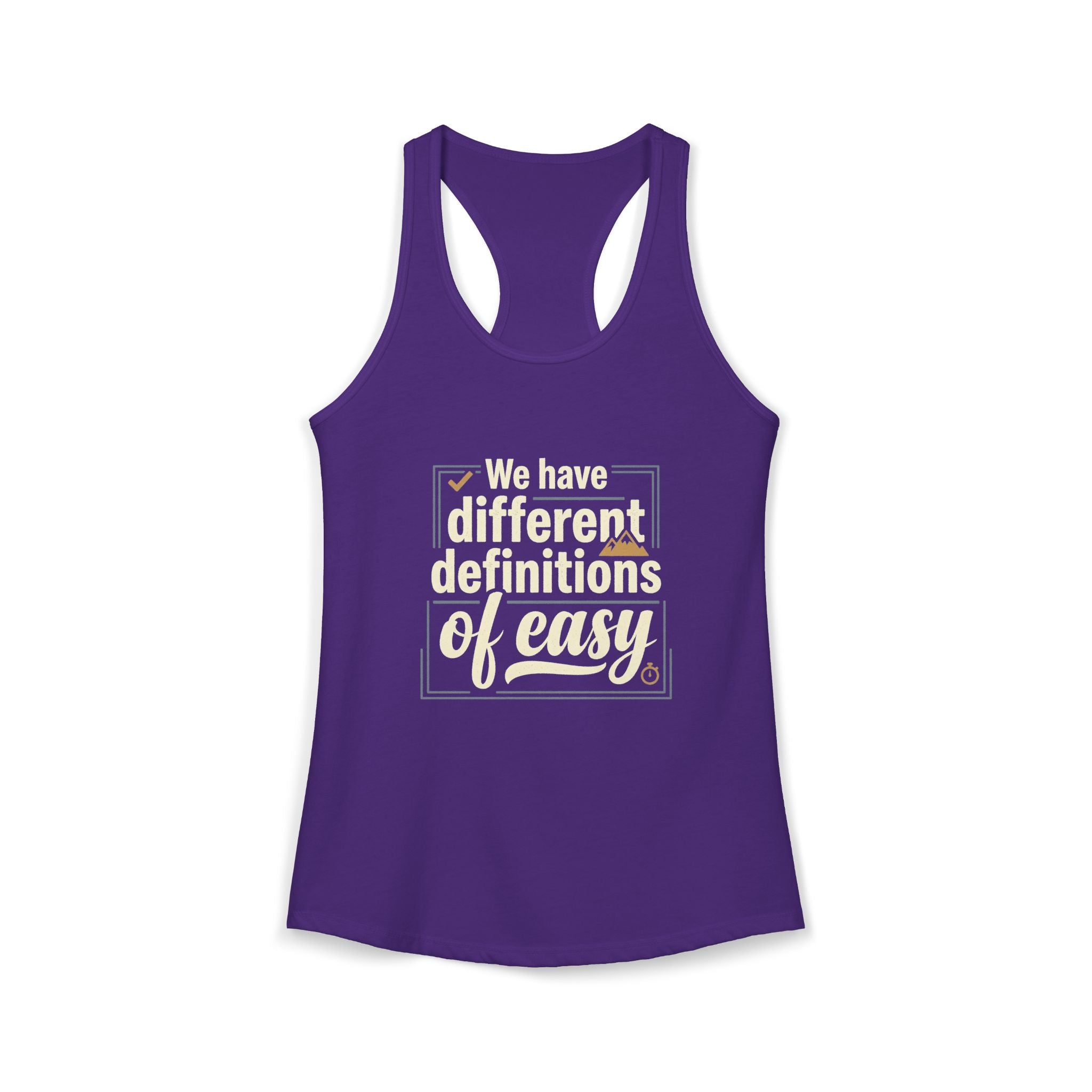 We Have Different Definitions of Easy Women's Ideal Racerback Tank