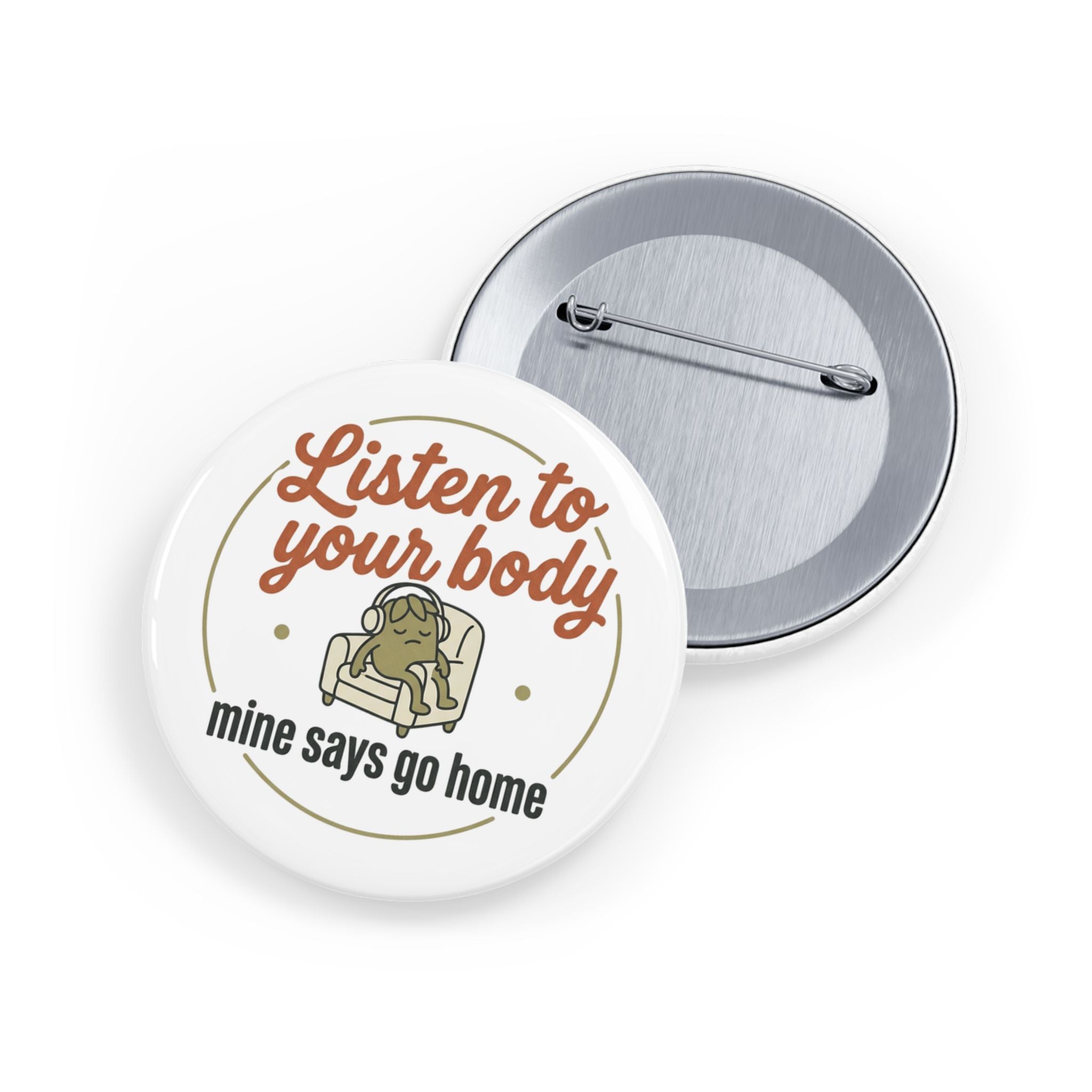 Listen to Your Body Round Pins