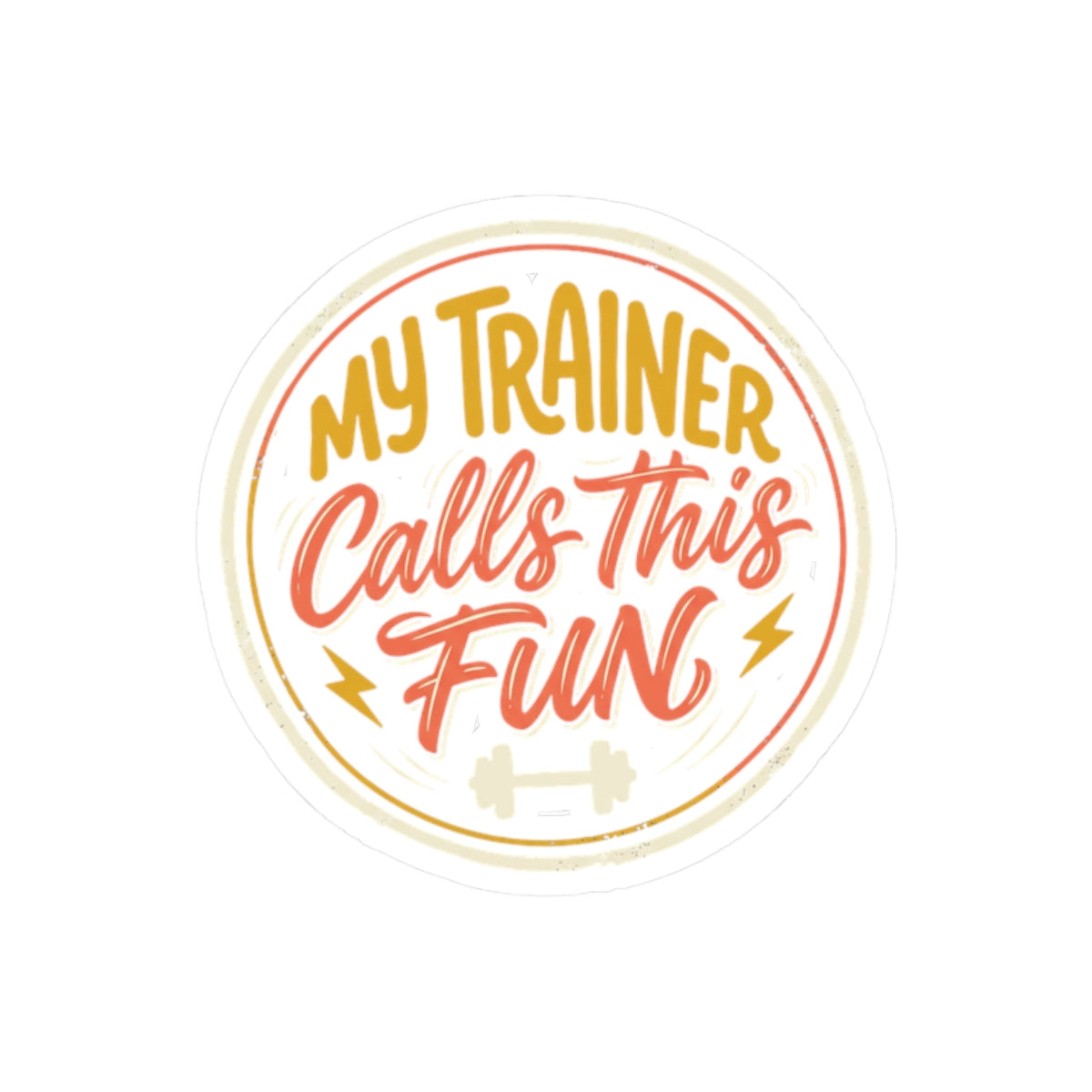 My Trainer Calls This Fun Kiss-Cut Stickers