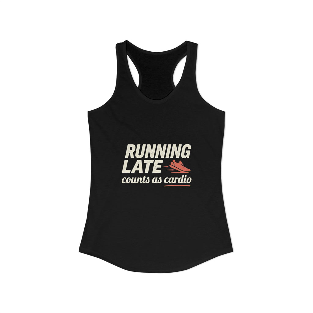 Running Late Counts as Cardio Women's Ideal Racerback Tank