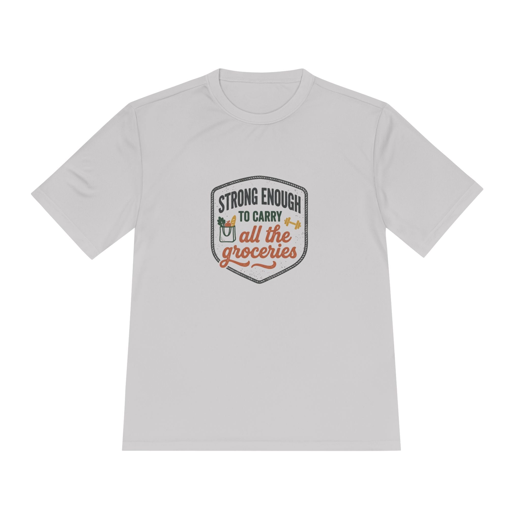 Strong Enough to Carry All the Groceries Unisex Moisture Wicking Tee