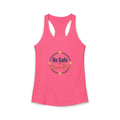Be Safe Have Fun Women's Ideal Racerback Tank