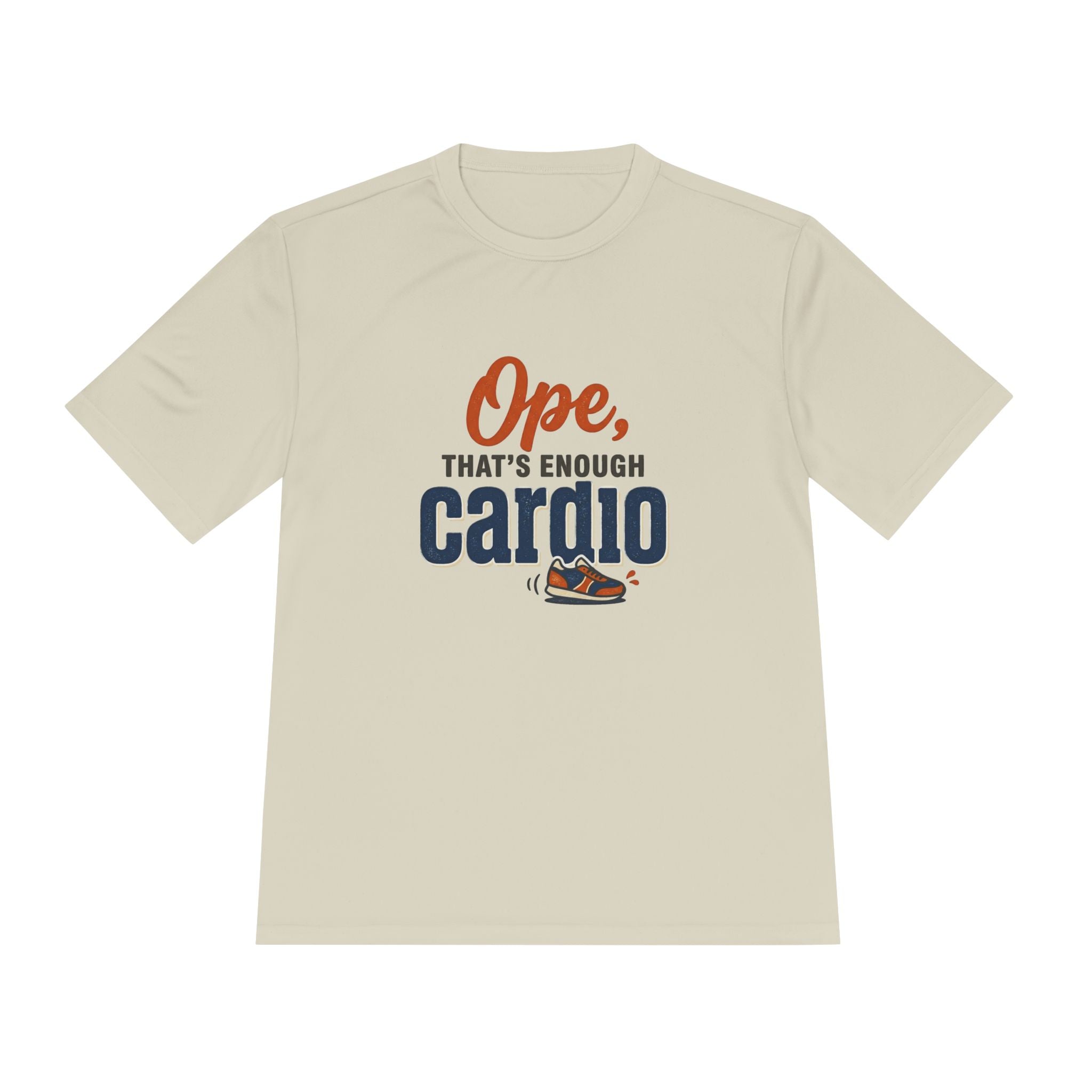 Ope, That's Enough Cardio Unisex Moisture Wicking Tee
