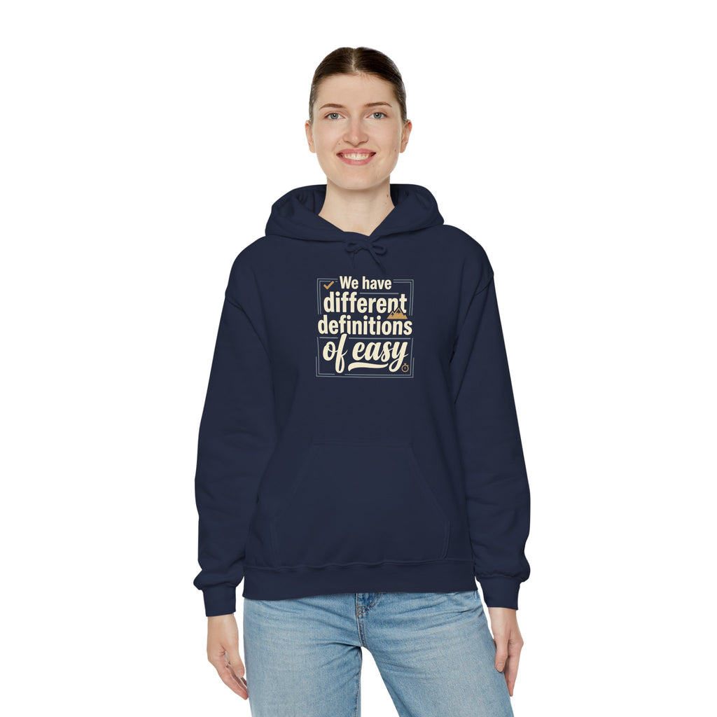We Have Different Definitions of Easy Unisex Heavy Blend™ Hooded Sweatshirt