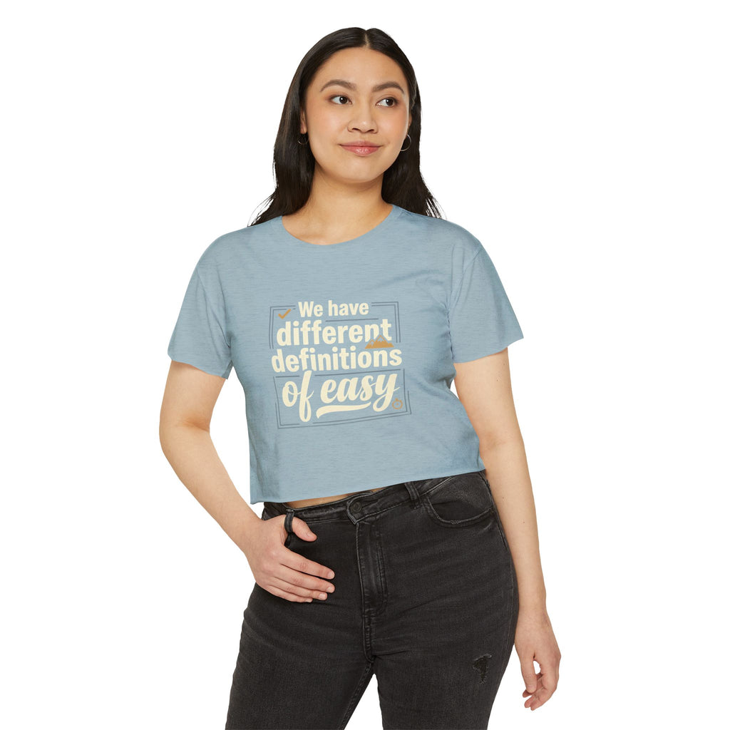 We Have Different Definitions of Easy Women's Festival Crop Top