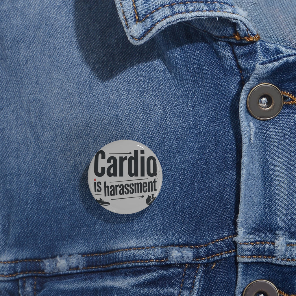 Cardio is Harassment Round Pins