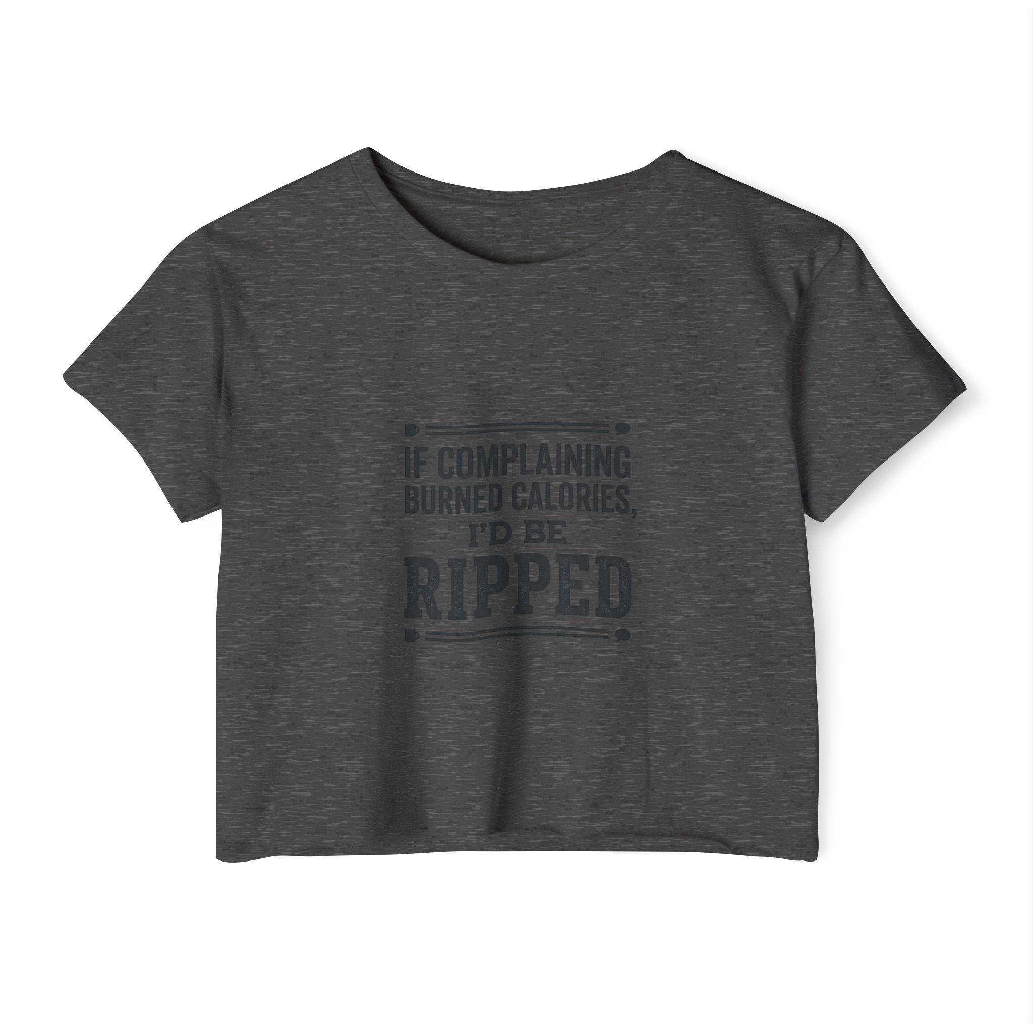 If Complaining Burned Calories Women's Festival Crop Top