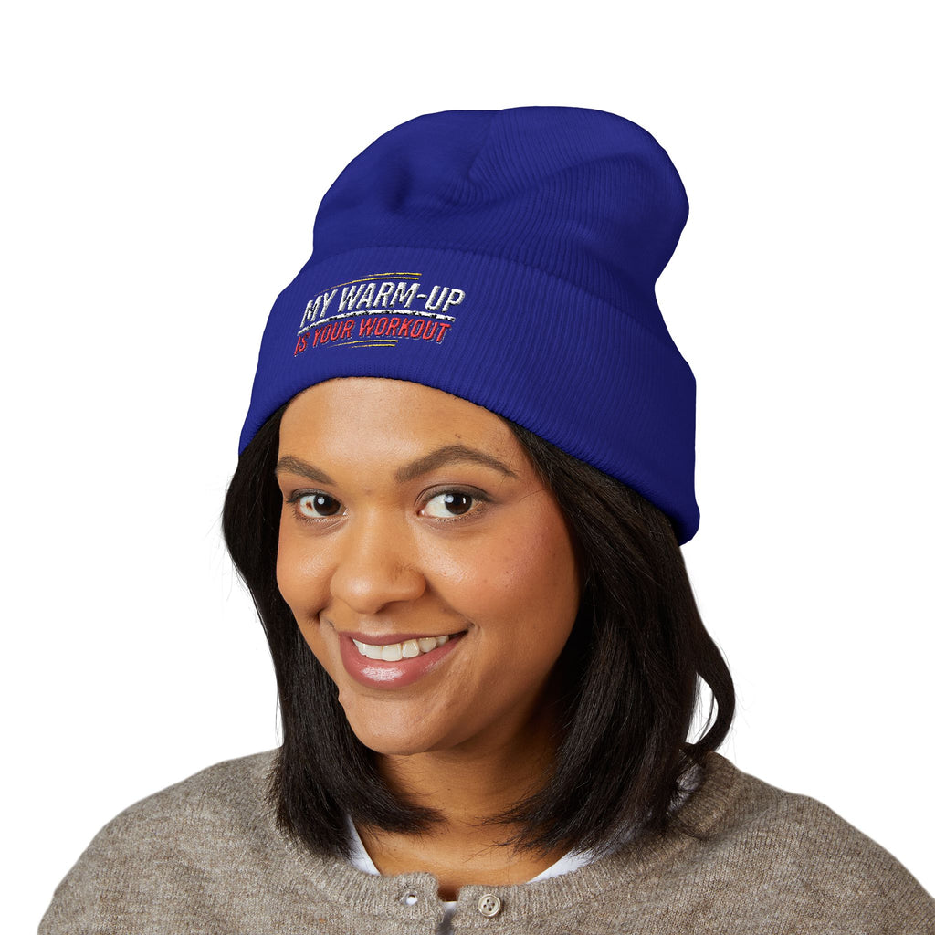 My Warm-Up is Your Workout Classic Cuffed Beanie (Embroidery)