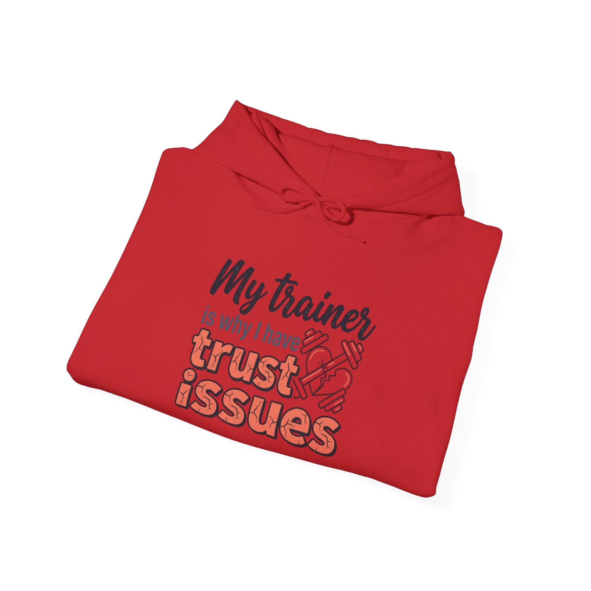My Trainer is Why I Have Trust Issues Unisex Heavy Blend™ Hooded Sweatshirt