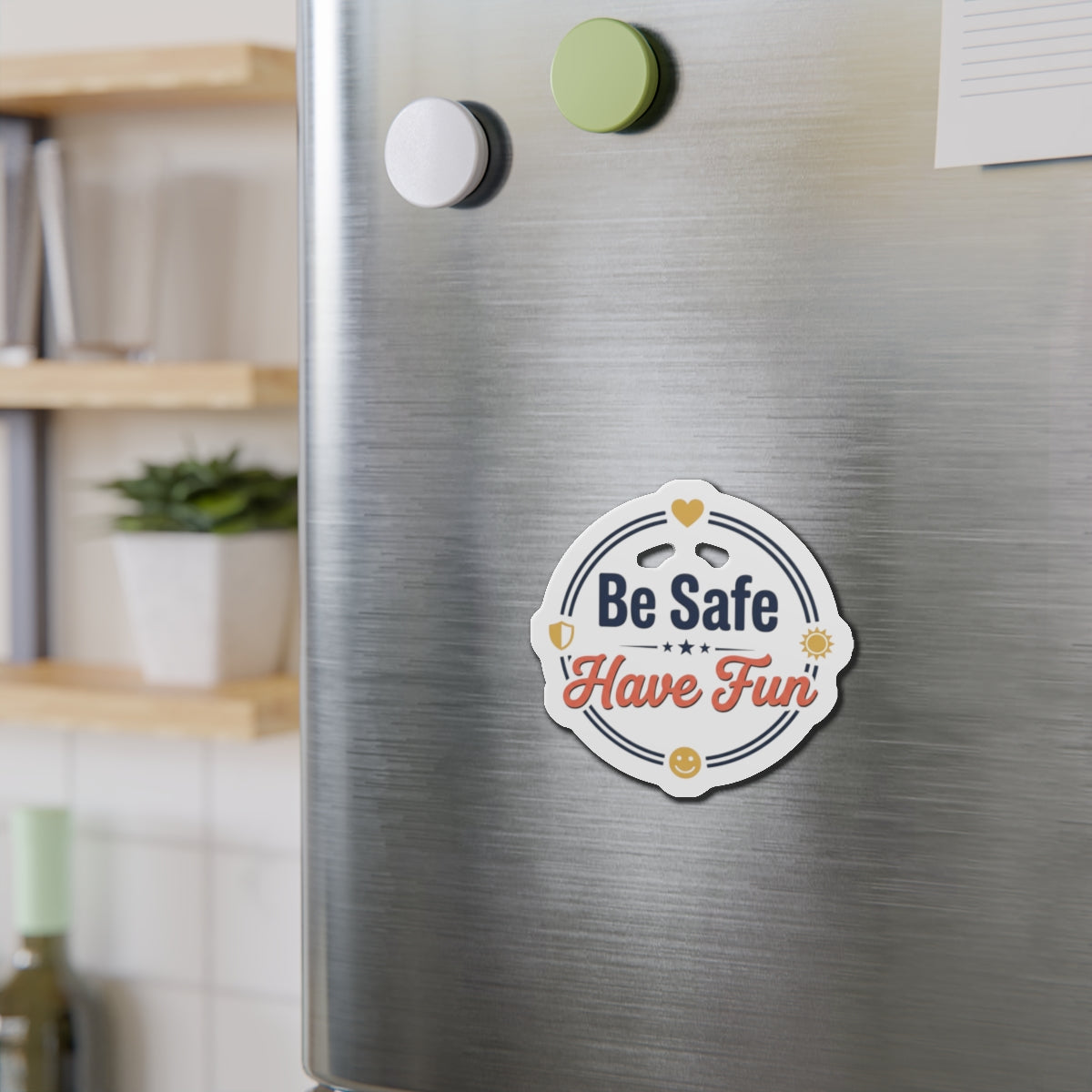 Be Safe Have Fun Die-Cut Magnets
