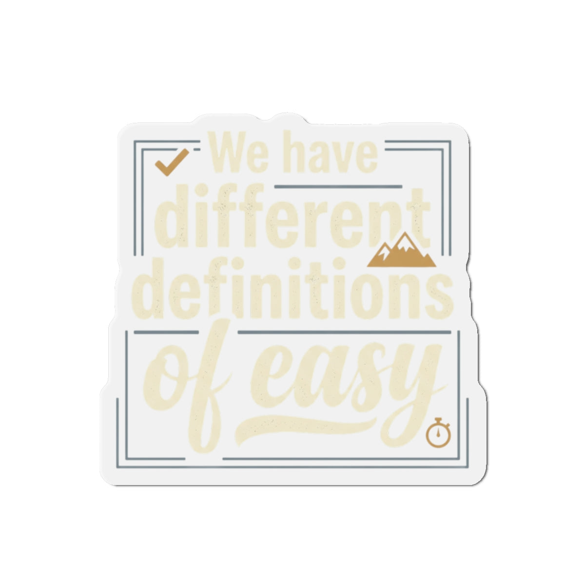 We Have Different Definitions of Easy Die-Cut Magnets