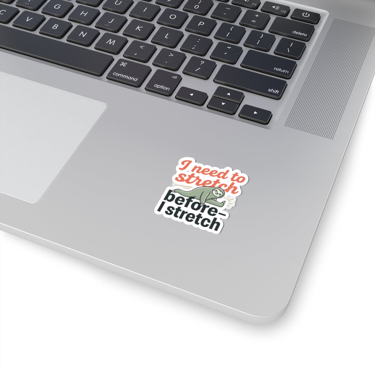 I Need to Stretch Before I Stretch Kiss-Cut Stickers