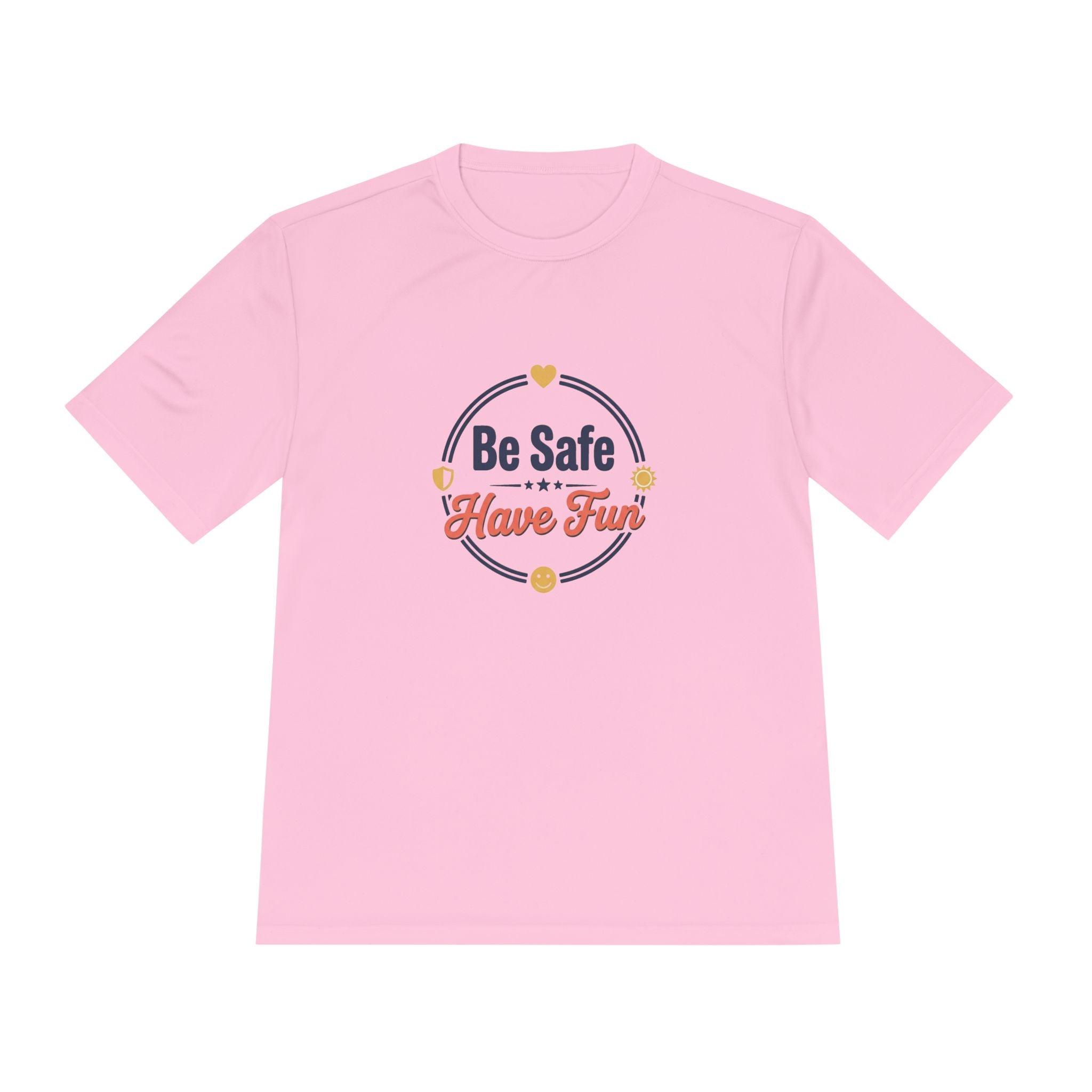 Be Safe Have Fun Unisex Moisture Wicking Tee