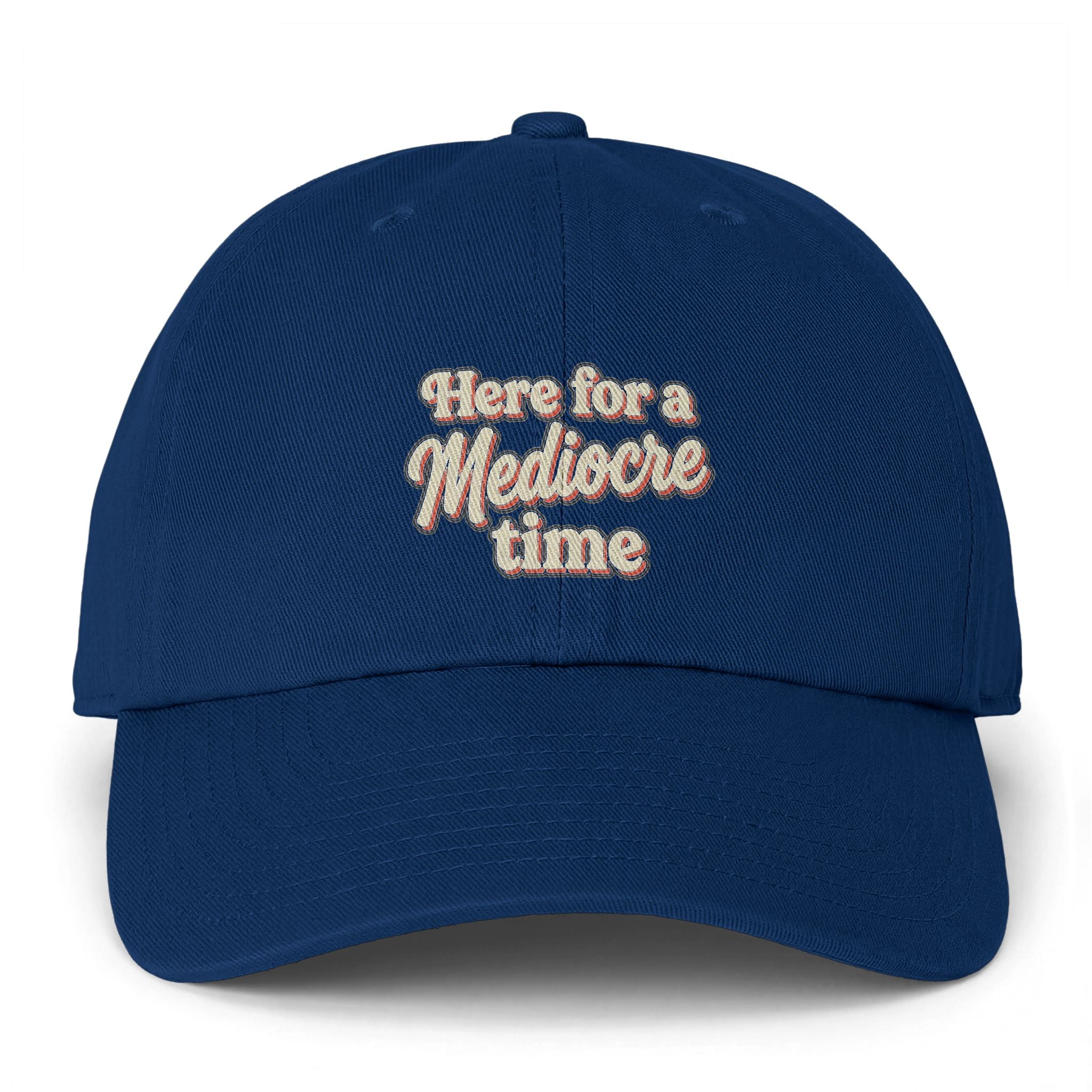 Here for a Mediocre Time Clean Up Cap