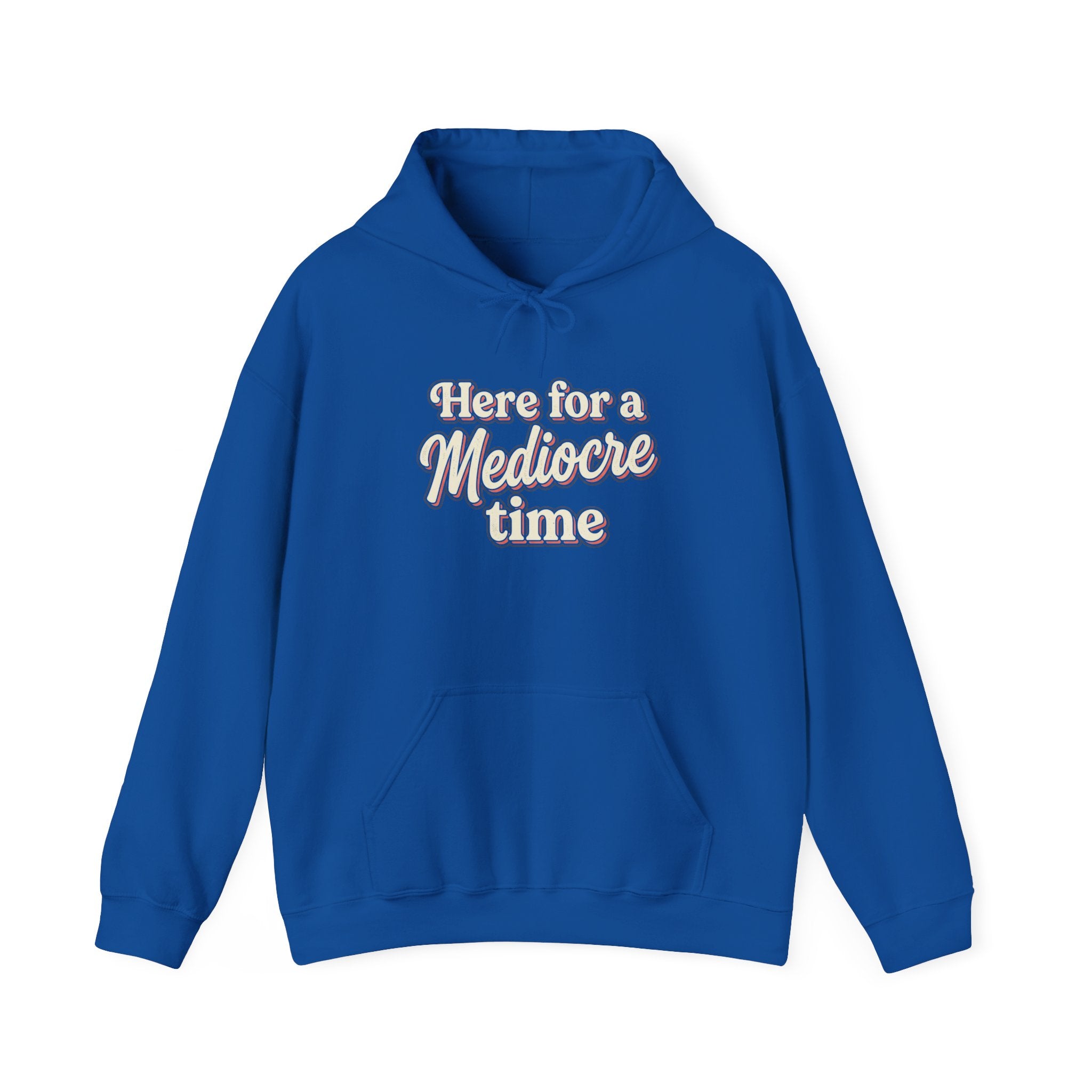 Here for a Mediocre Time Unisex Heavy Blend™ Hooded Sweatshirt