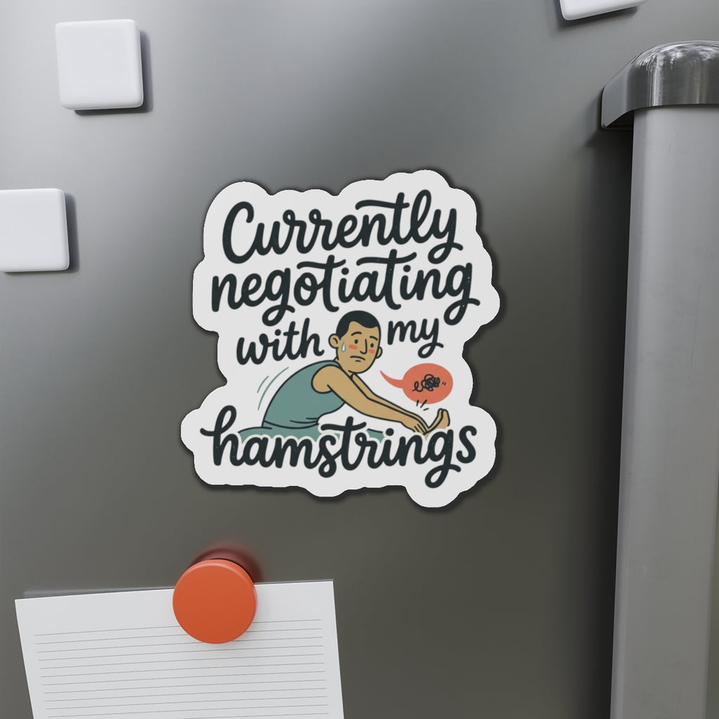 Currently Negotiating with my Hamstrings Die-Cut Magnets