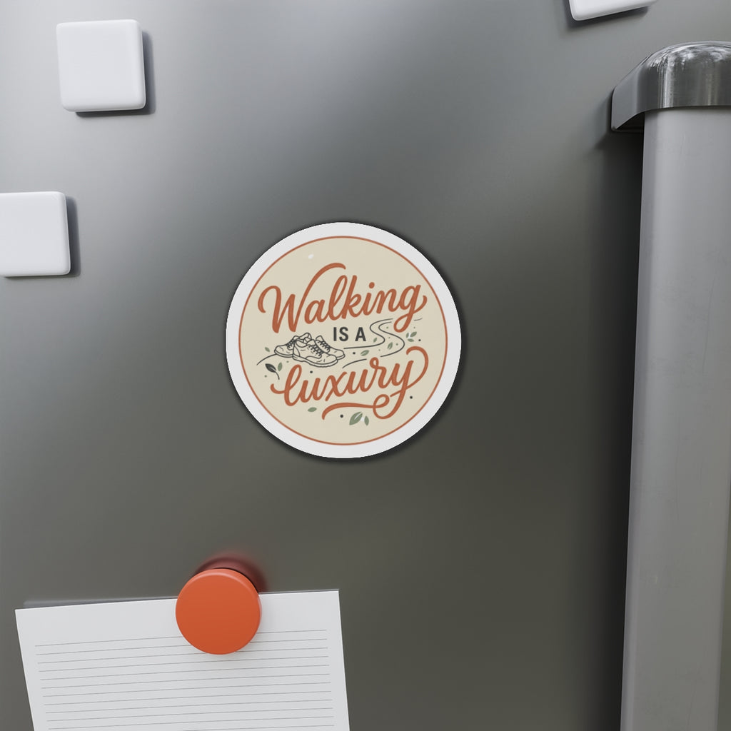 Walking is a Luxury Die-Cut Magnets