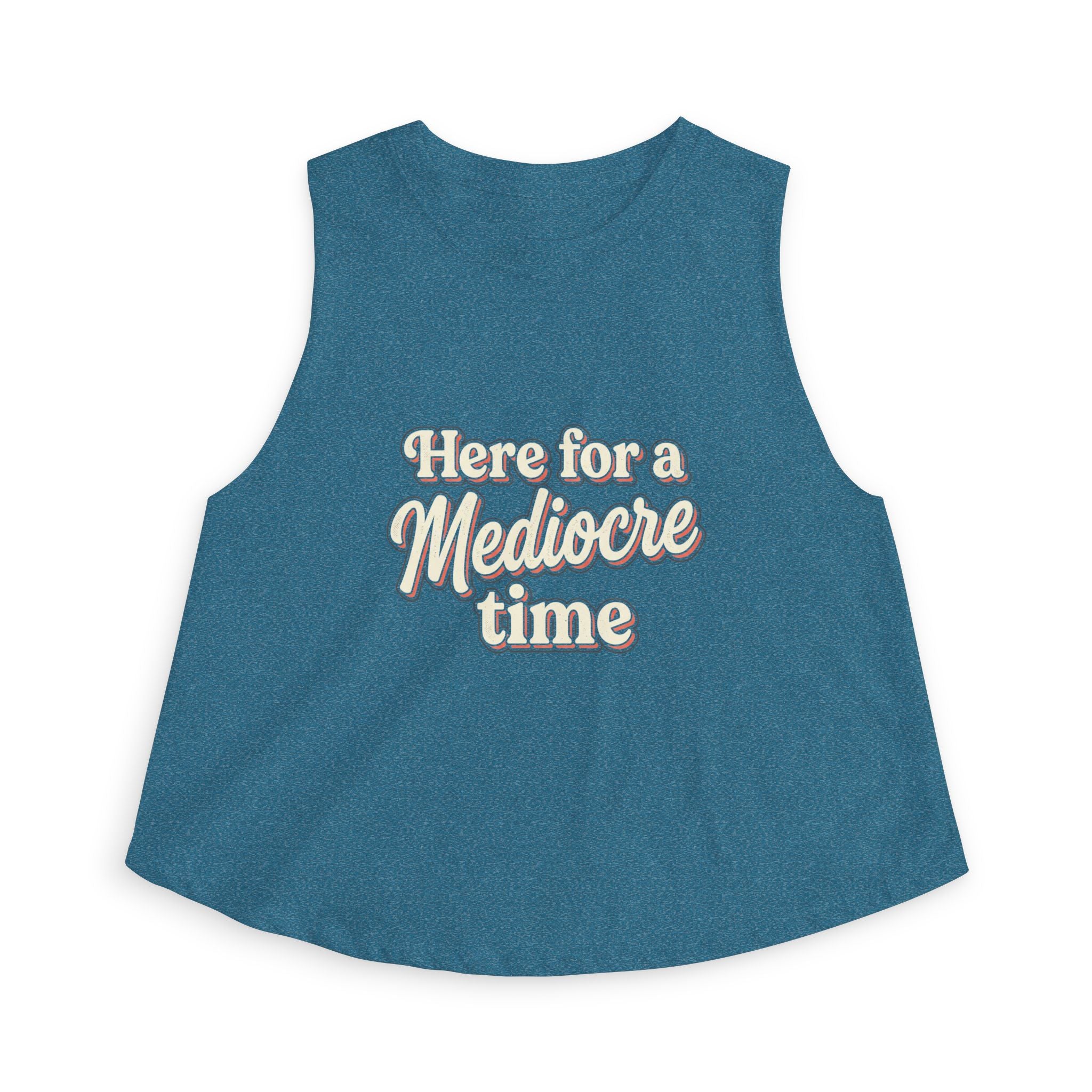 Here for a Mediocre Time Women's Crop Top