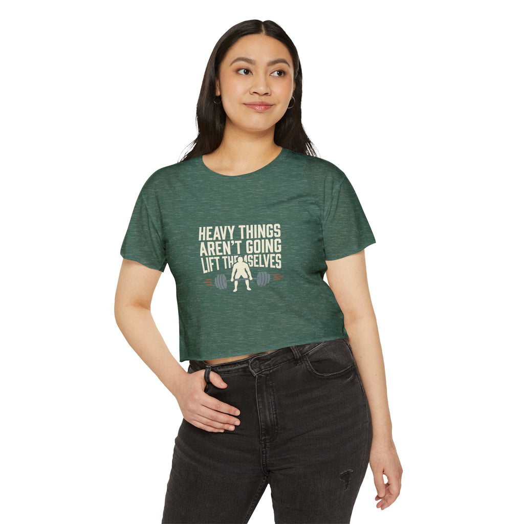 Heavy Things Aren't Going to Lift Themselves Women's Festival Crop Top