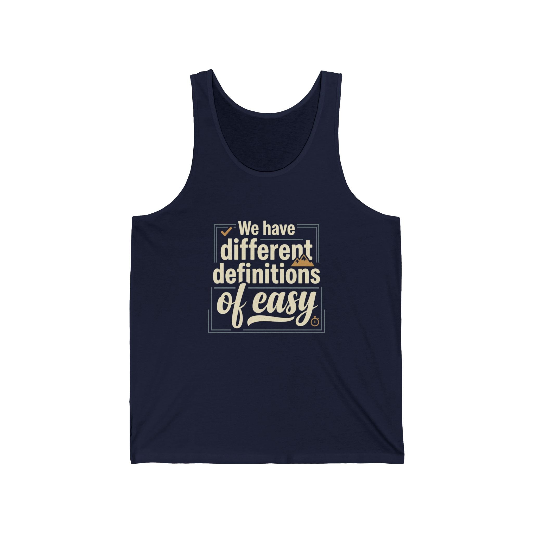 We Have Different Definitions of Easy Unisex Jersey Tank