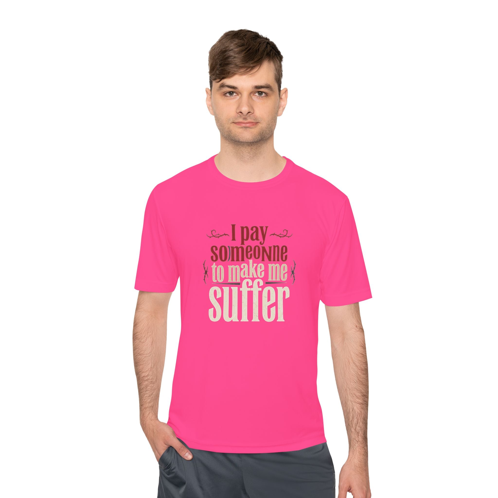 I Pay Someone To Make Me Suffer Unisex Moisture Wicking Tee
