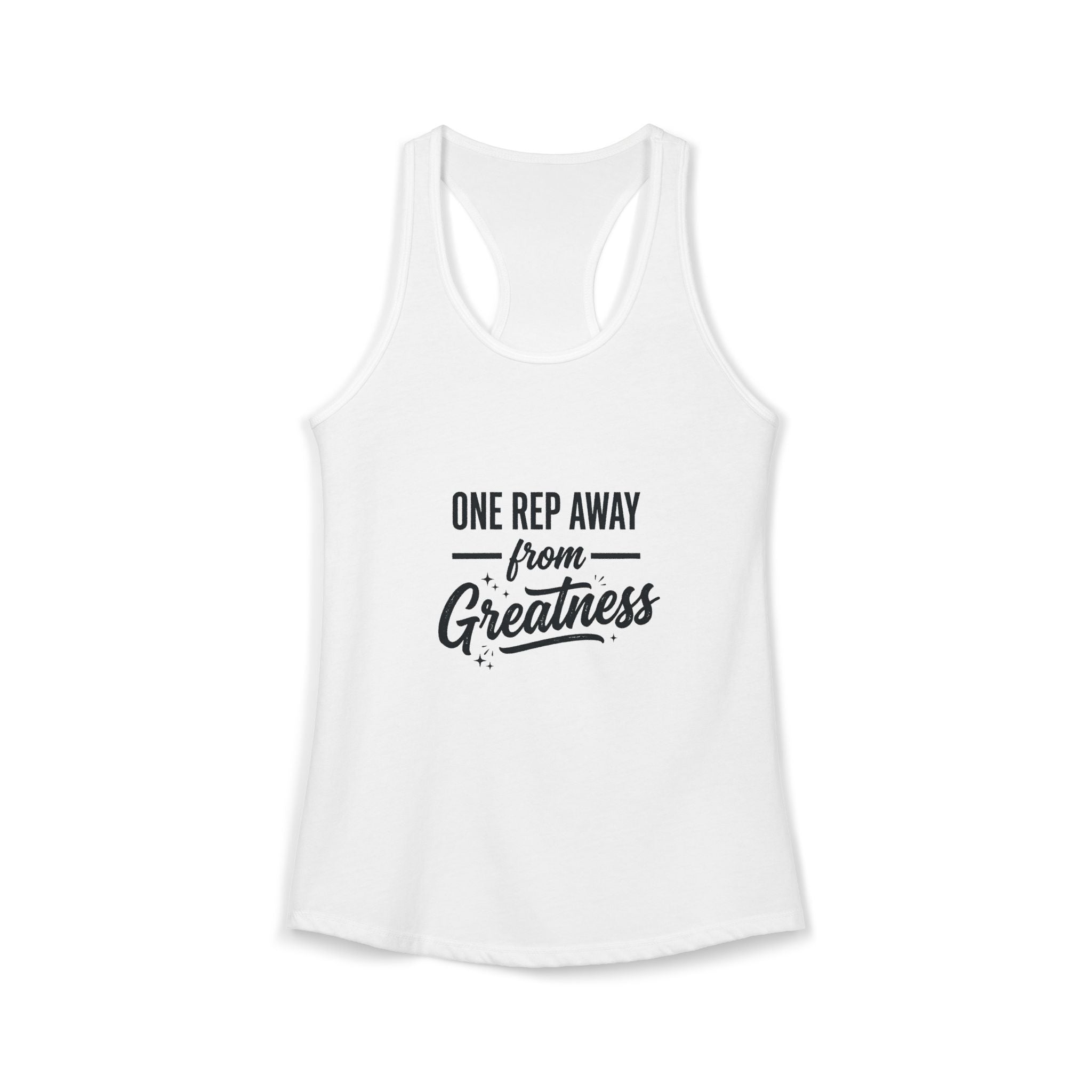 One Rep Away From Greatness Women's Ideal Racerback Tank
