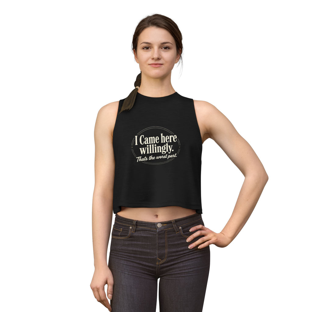 I Came Here Willingly Women's Crop Top