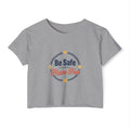 Be Safe Have Fun Women's Festival Crop Top