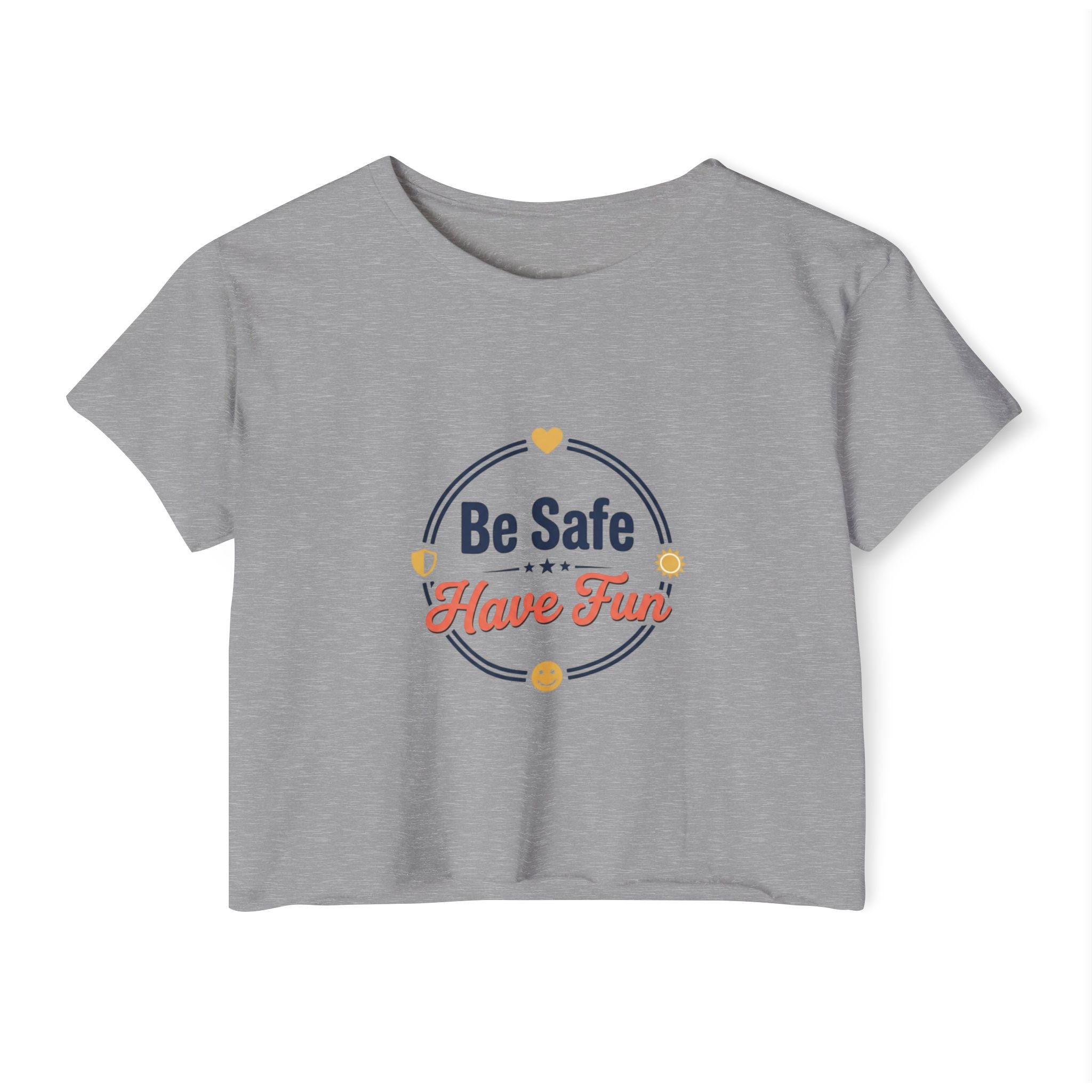 Be Safe Have Fun Women's Festival Crop Top