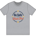 Be Safe Have Fun Dri-Power 100% Polyester T-Shirt