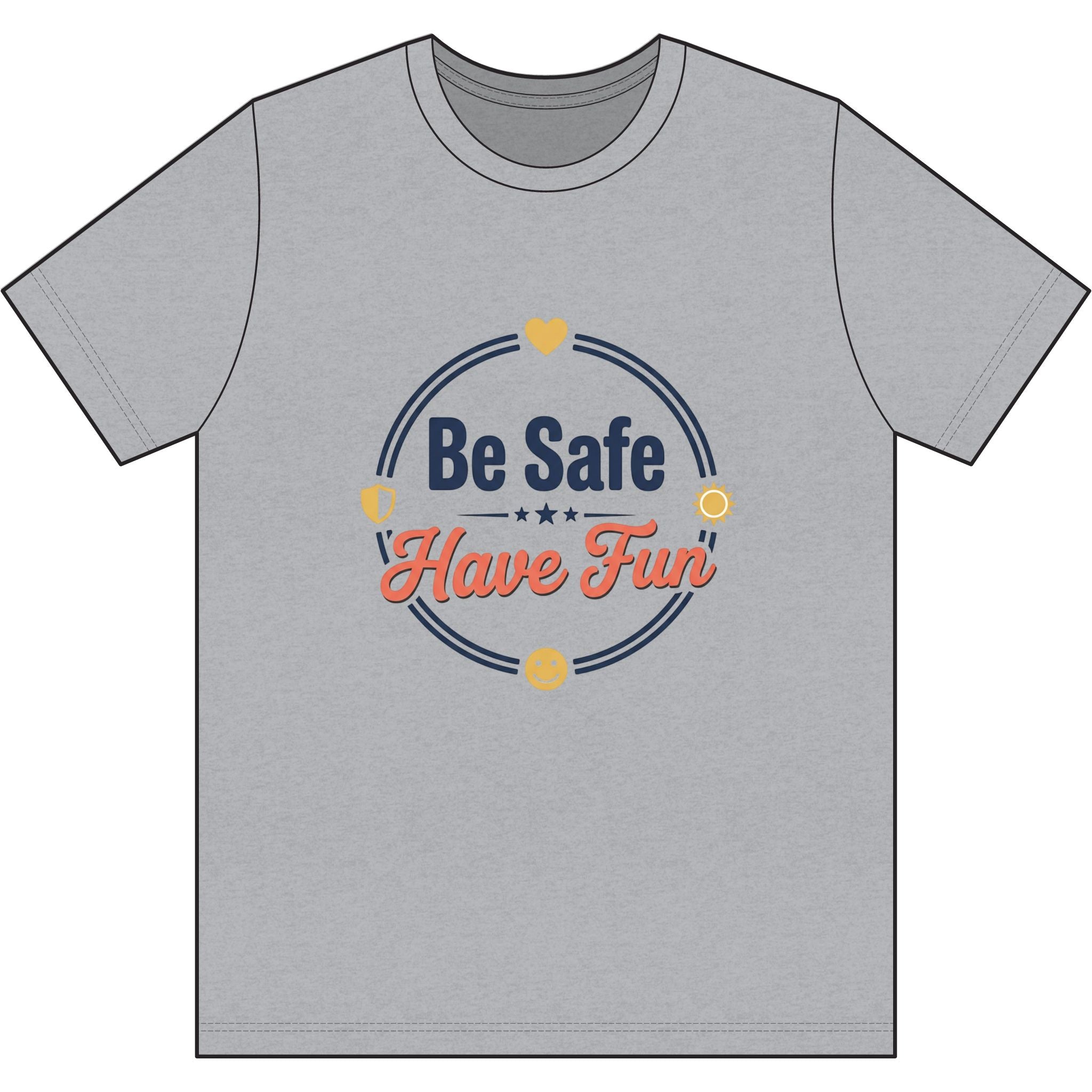 Be Safe Have Fun Dri-Power 100% Polyester T-Shirt