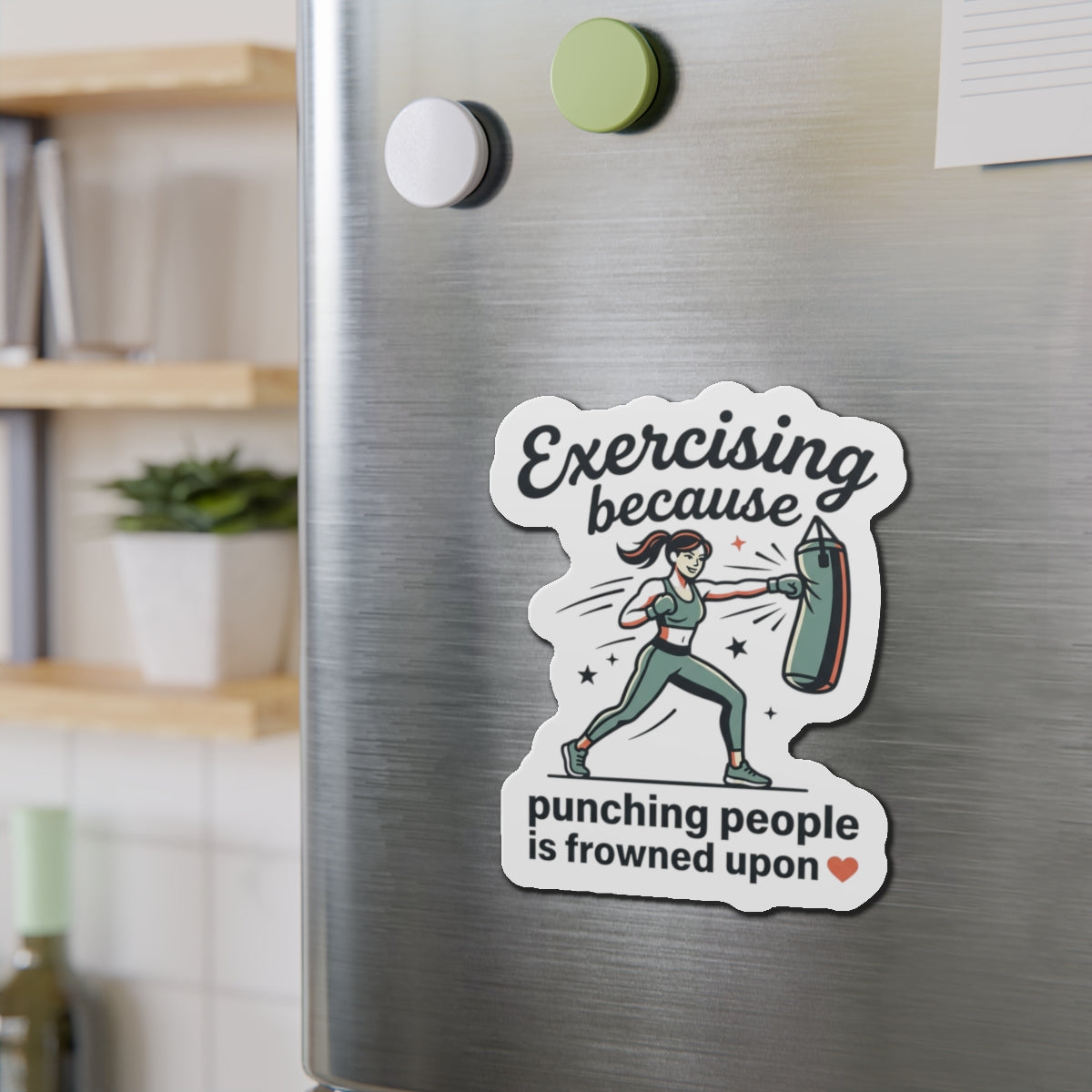 Exercising Because Punching People is Frowned Upon Die-Cut Magnets